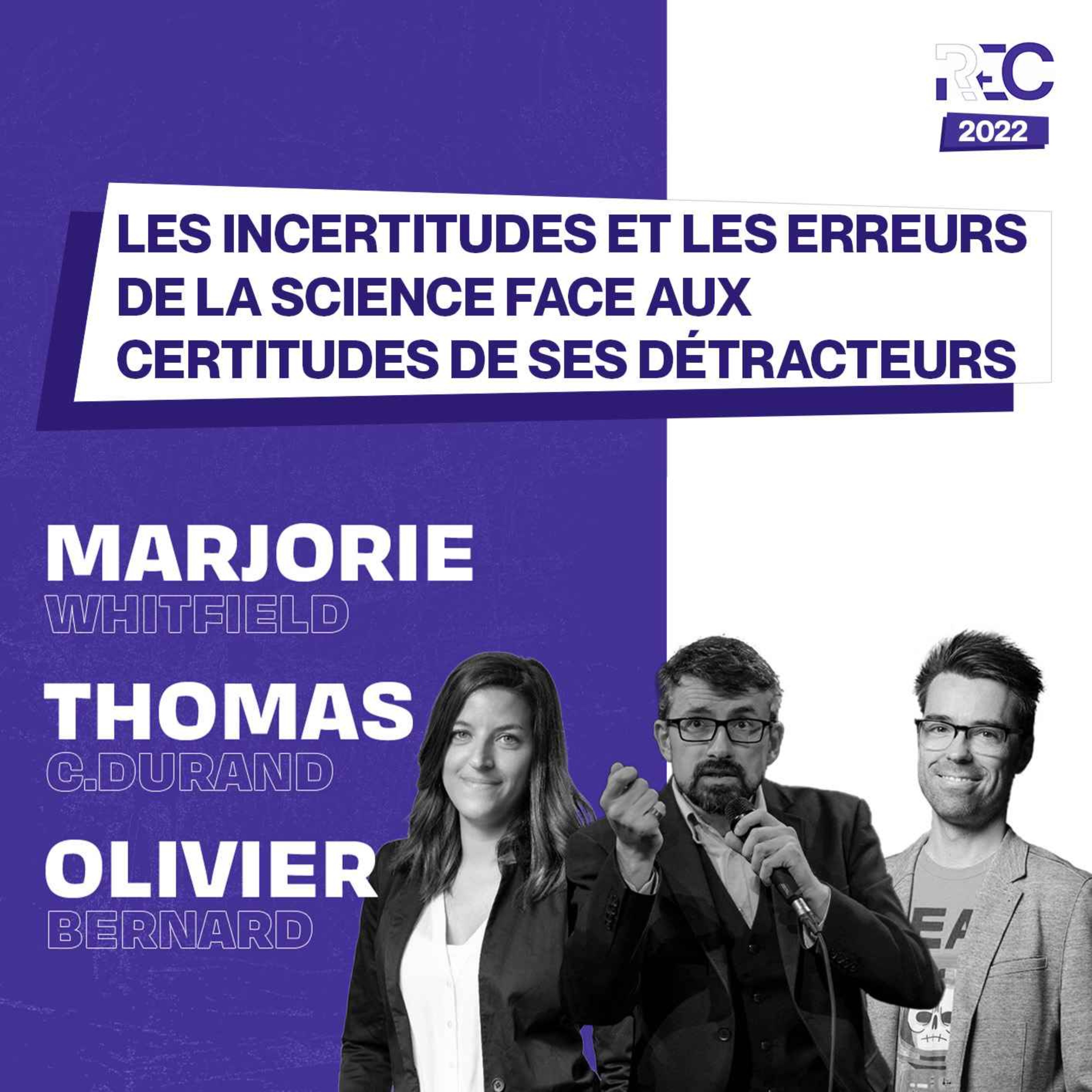 REC22 | Les incertitudes et les erreurs de la science face aux certitudes de ses détracteurs