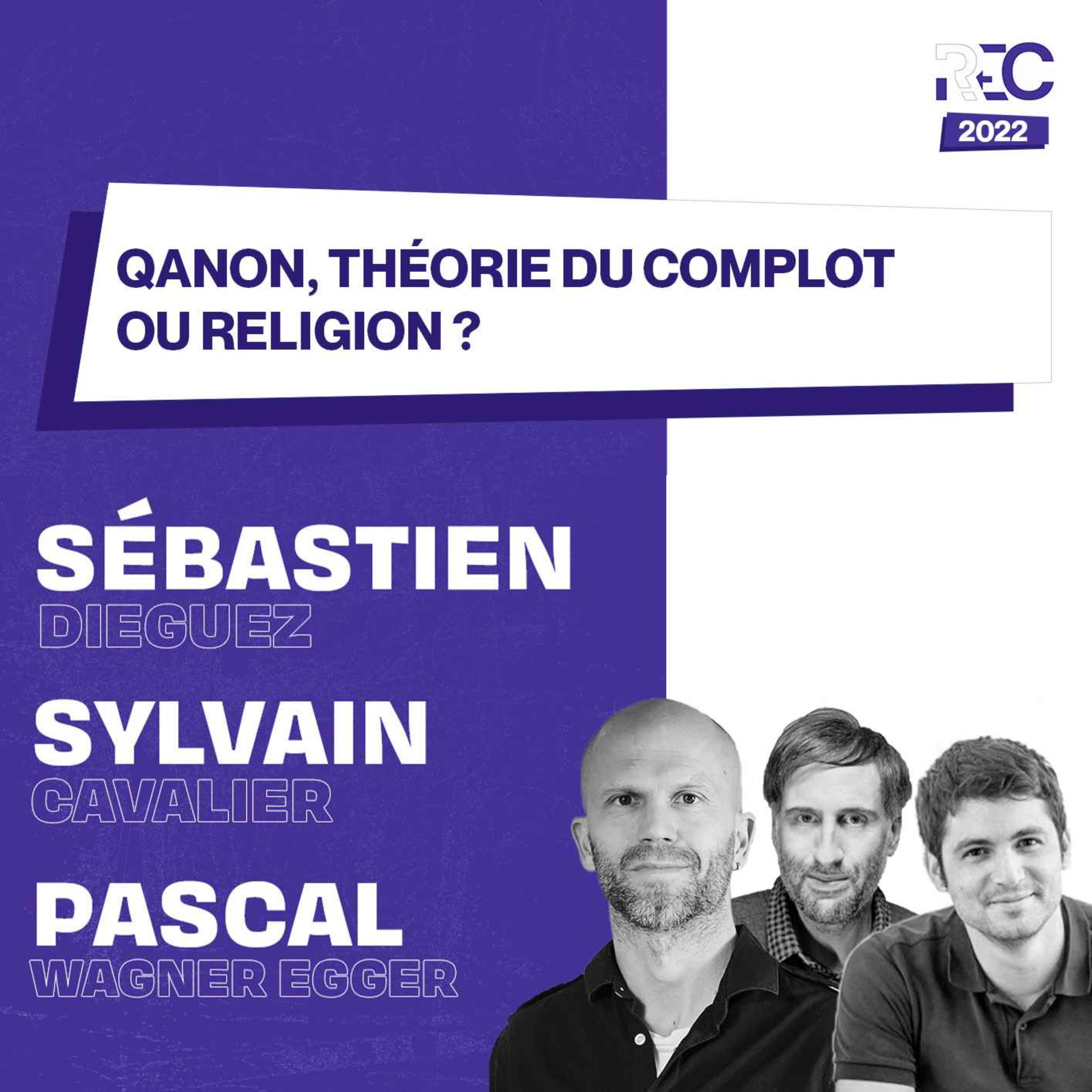 REC22 | Qanon, théorie du complot ou religion ?