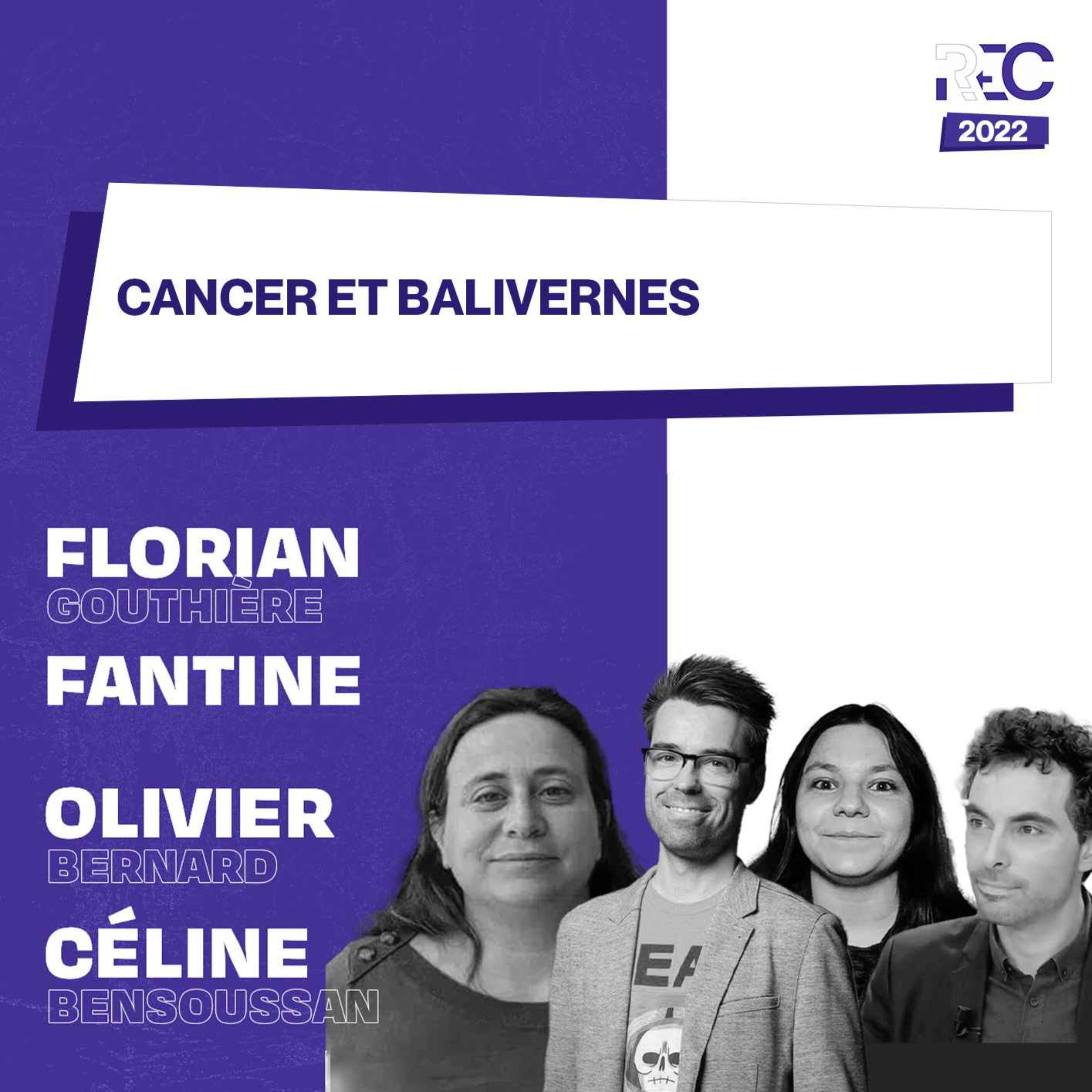 REC22 | Cancer et balivernes