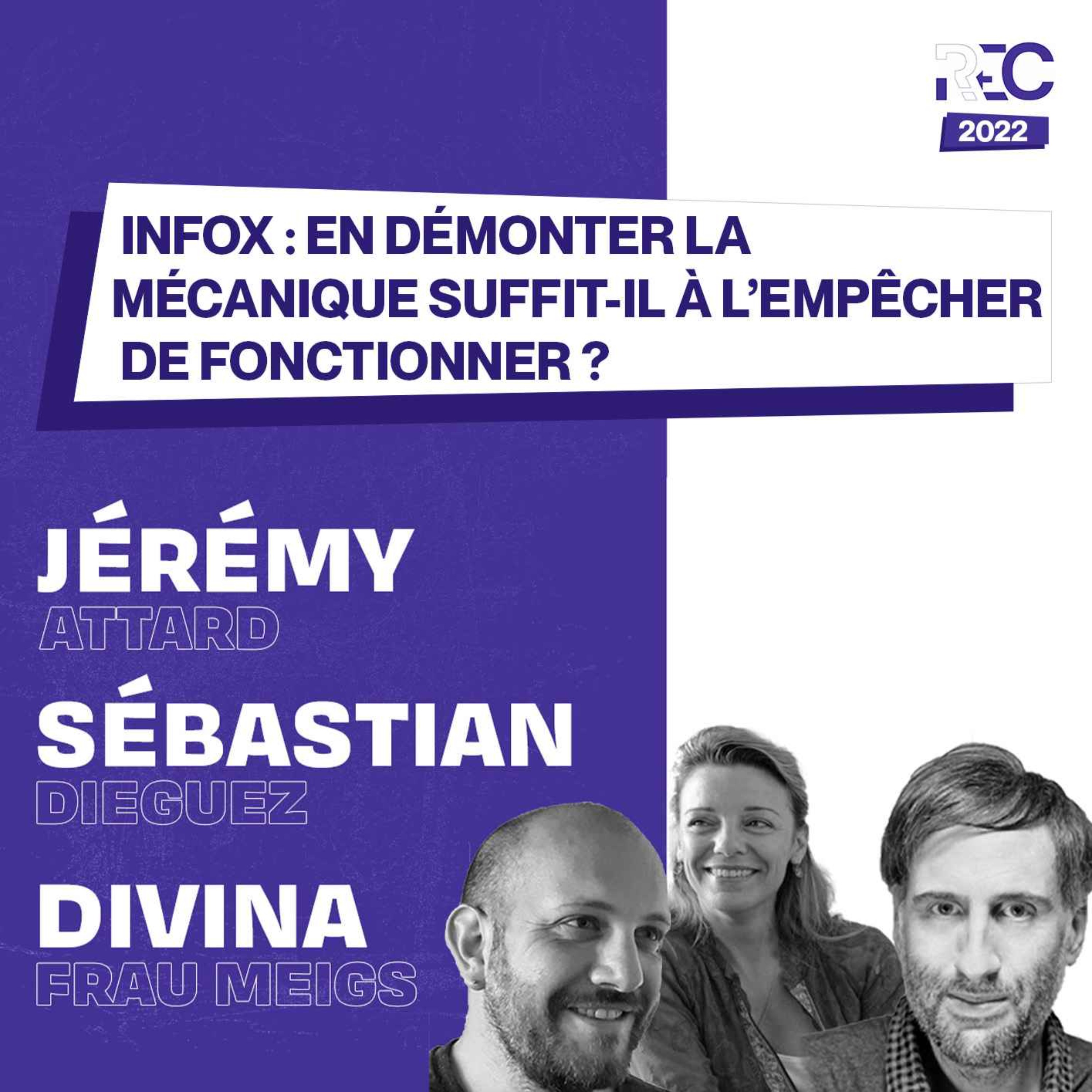REC22 | Infox : en démontrer la mécanique suffit il à l empêcher de fonctionner ?