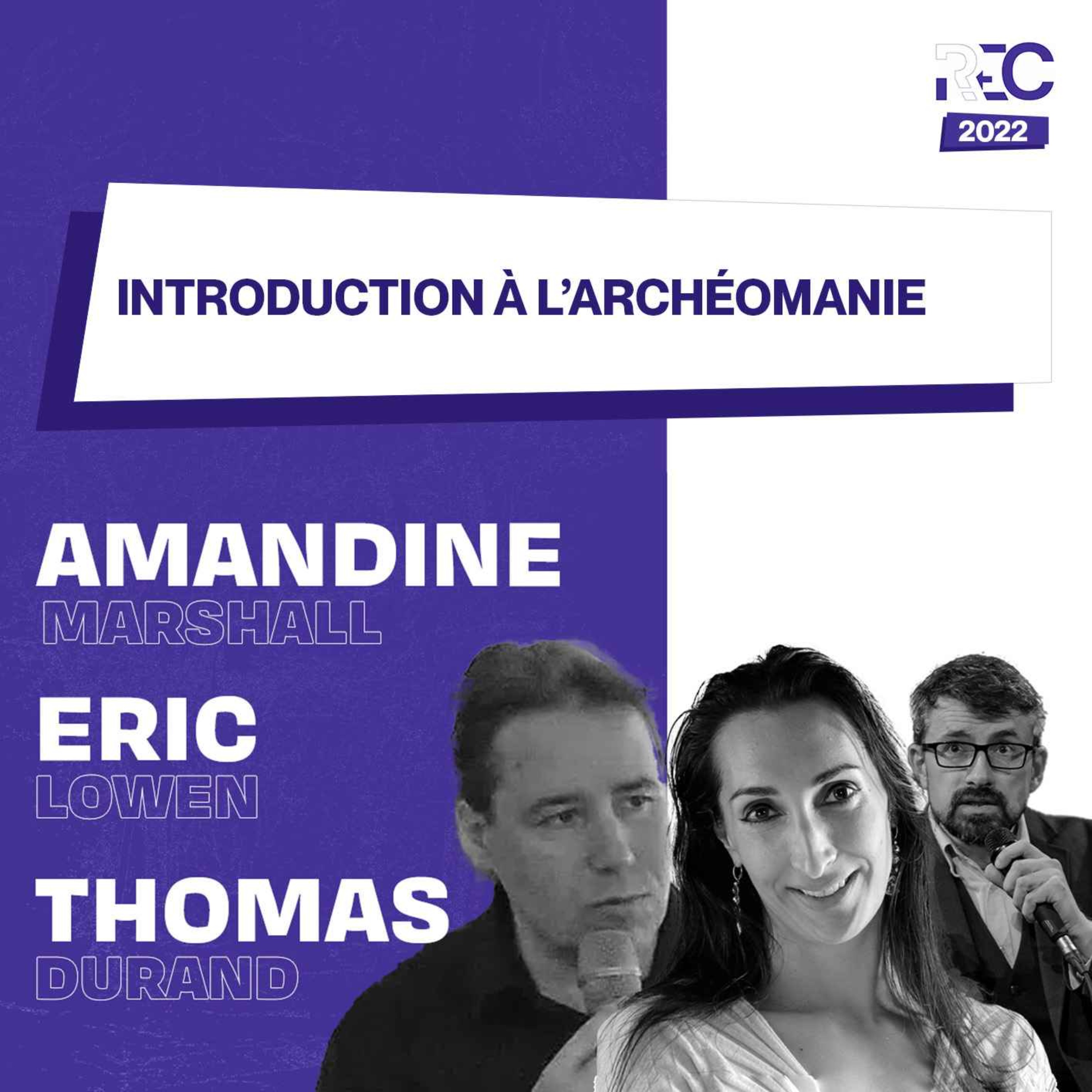 REC22 | Introduction à l’archéomanie