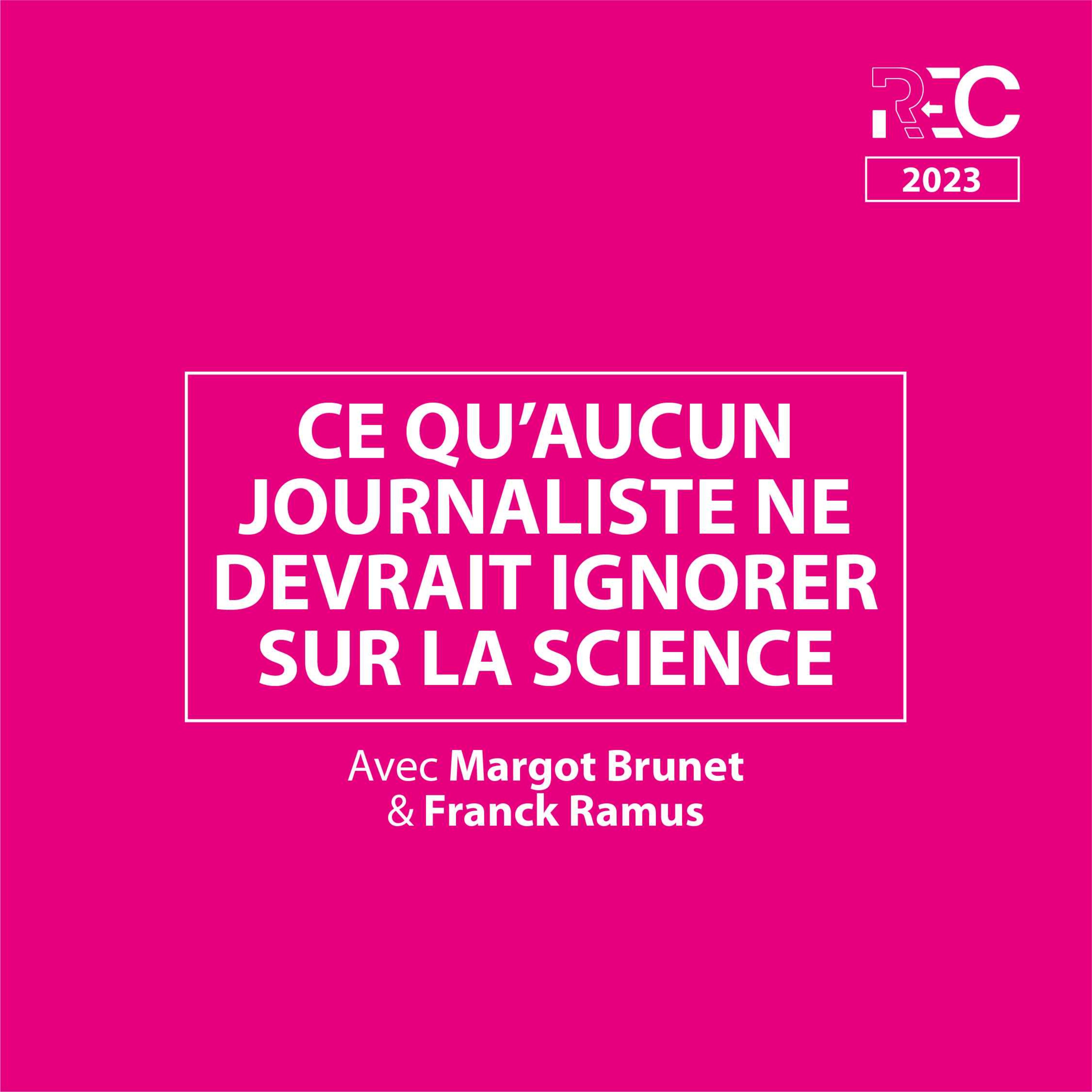 REC23 | Ce qu’aucun journaliste ne devrait ignorer sur la science...