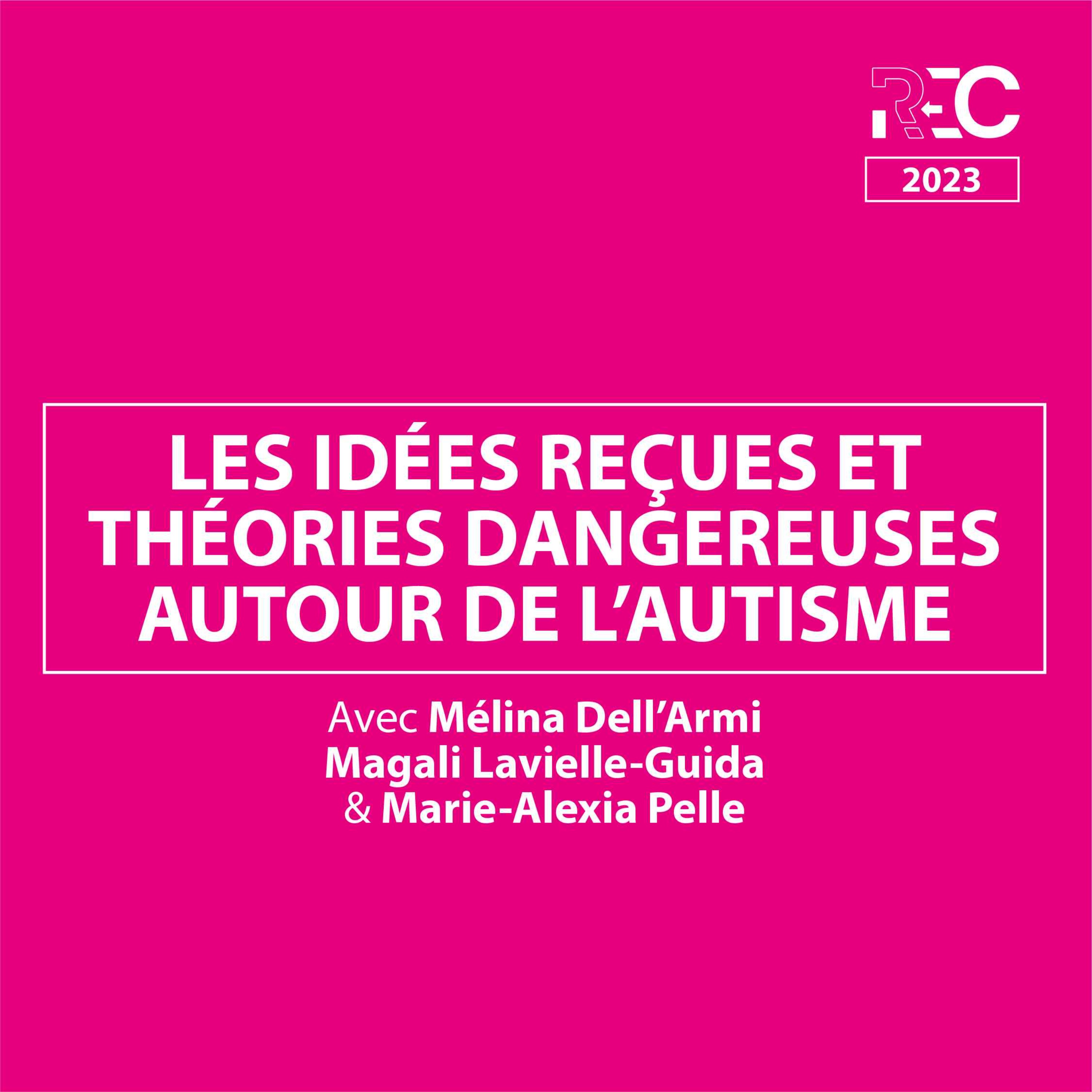 REC23 | Les idées reçues et théories dangereuses autour de l’autisme