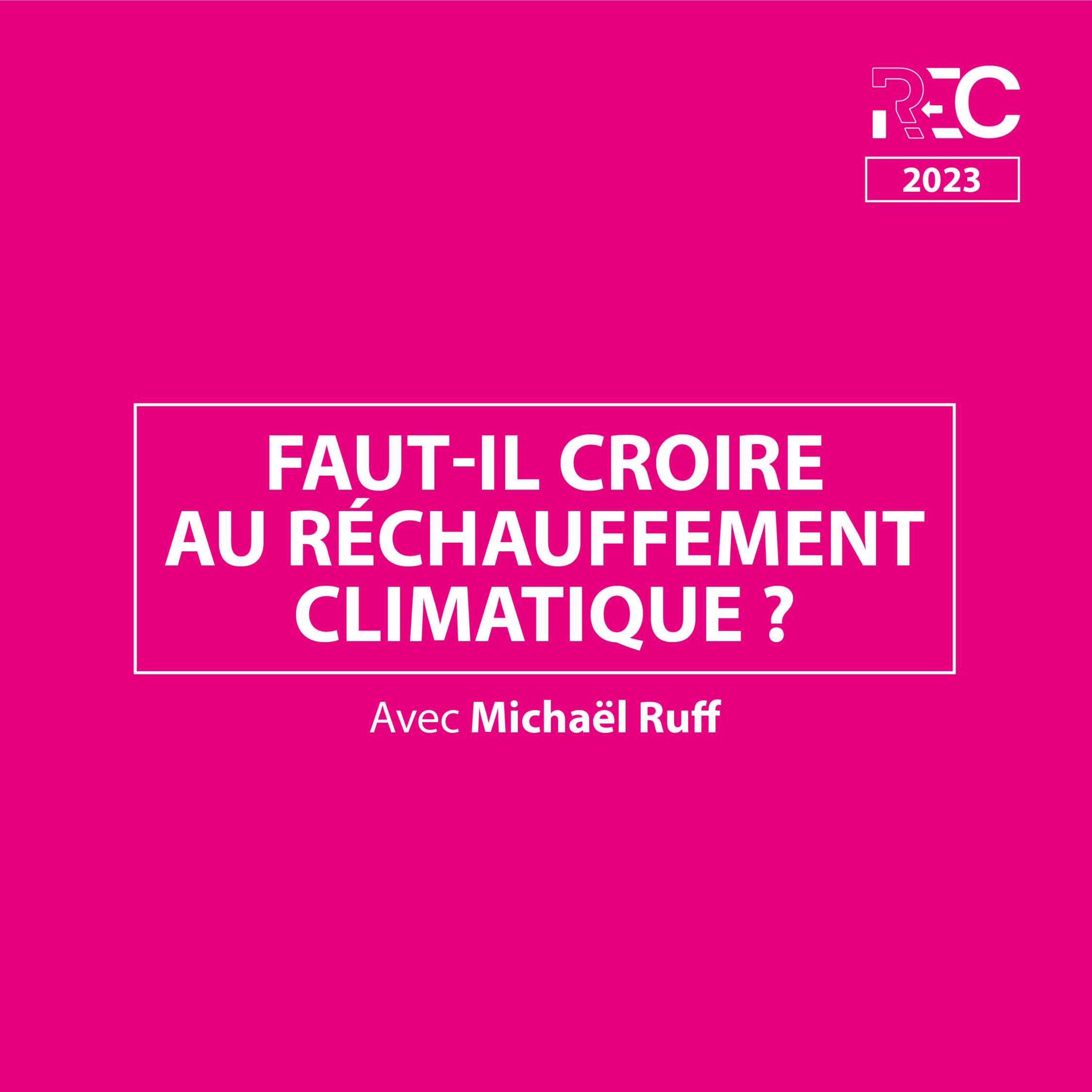 REC23 | Faut-il croire au réchauffement climatique ?
