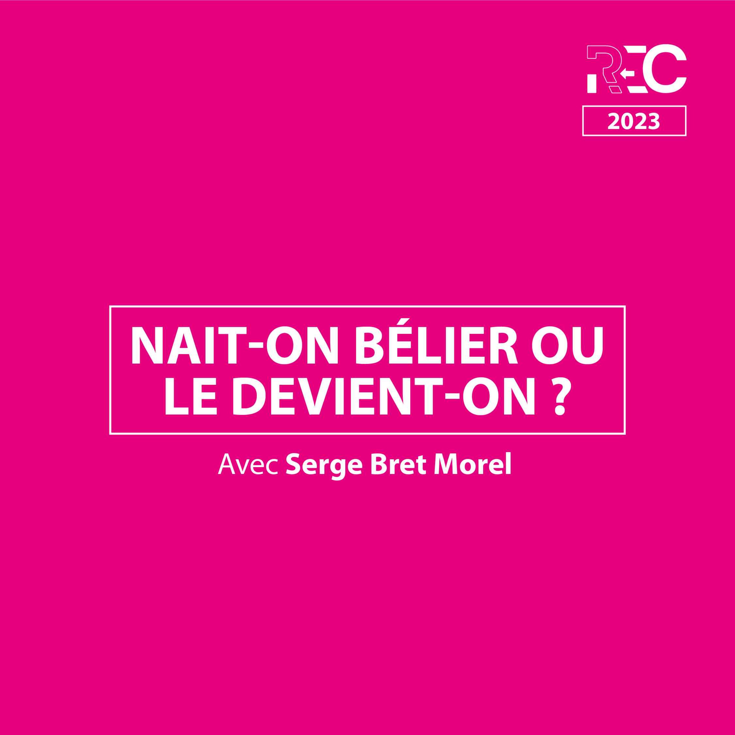 REC23 | Nait-on Bélier ou le devient-on ?