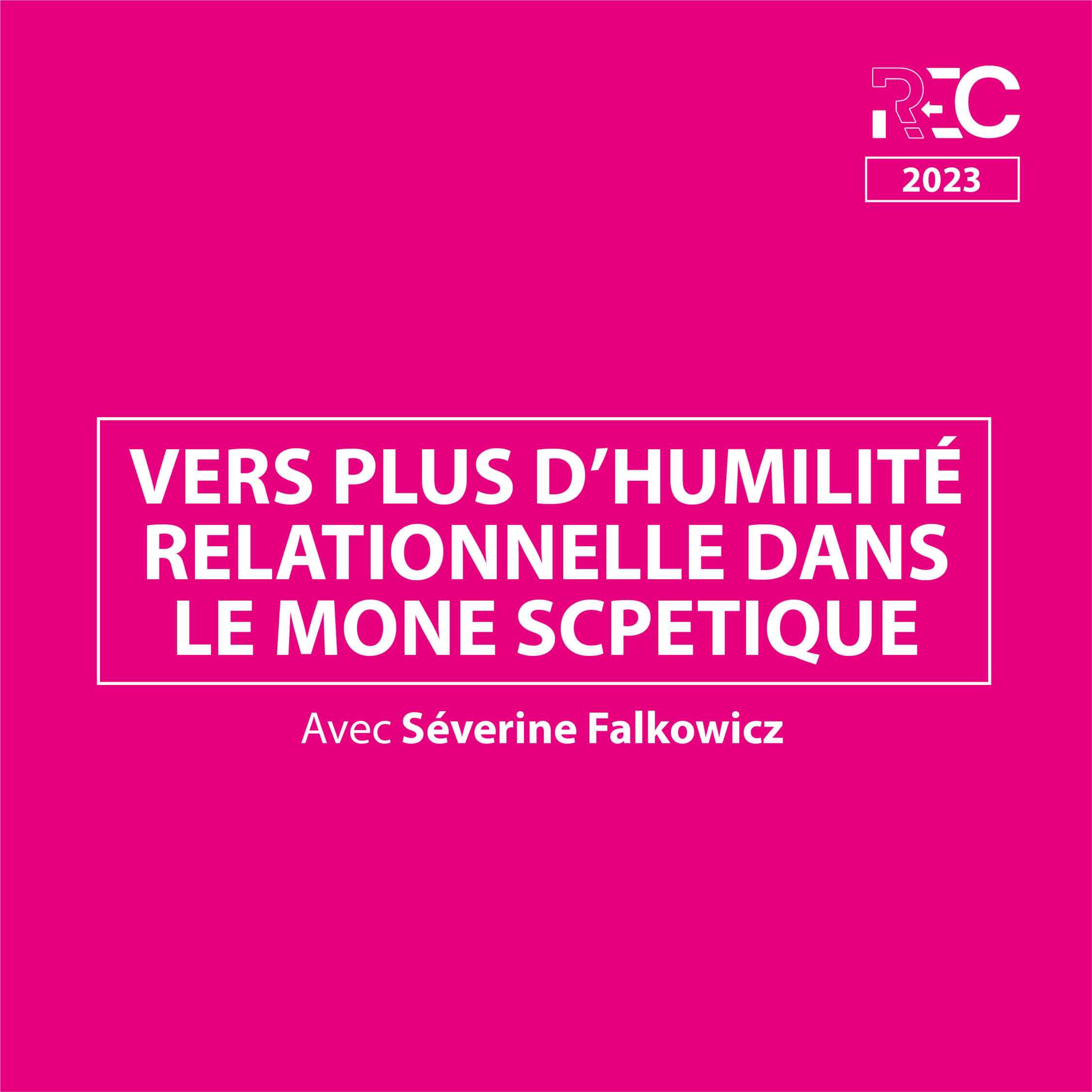 REC23 | Vers plus d'humilité relationnelle dans le monde sceptique