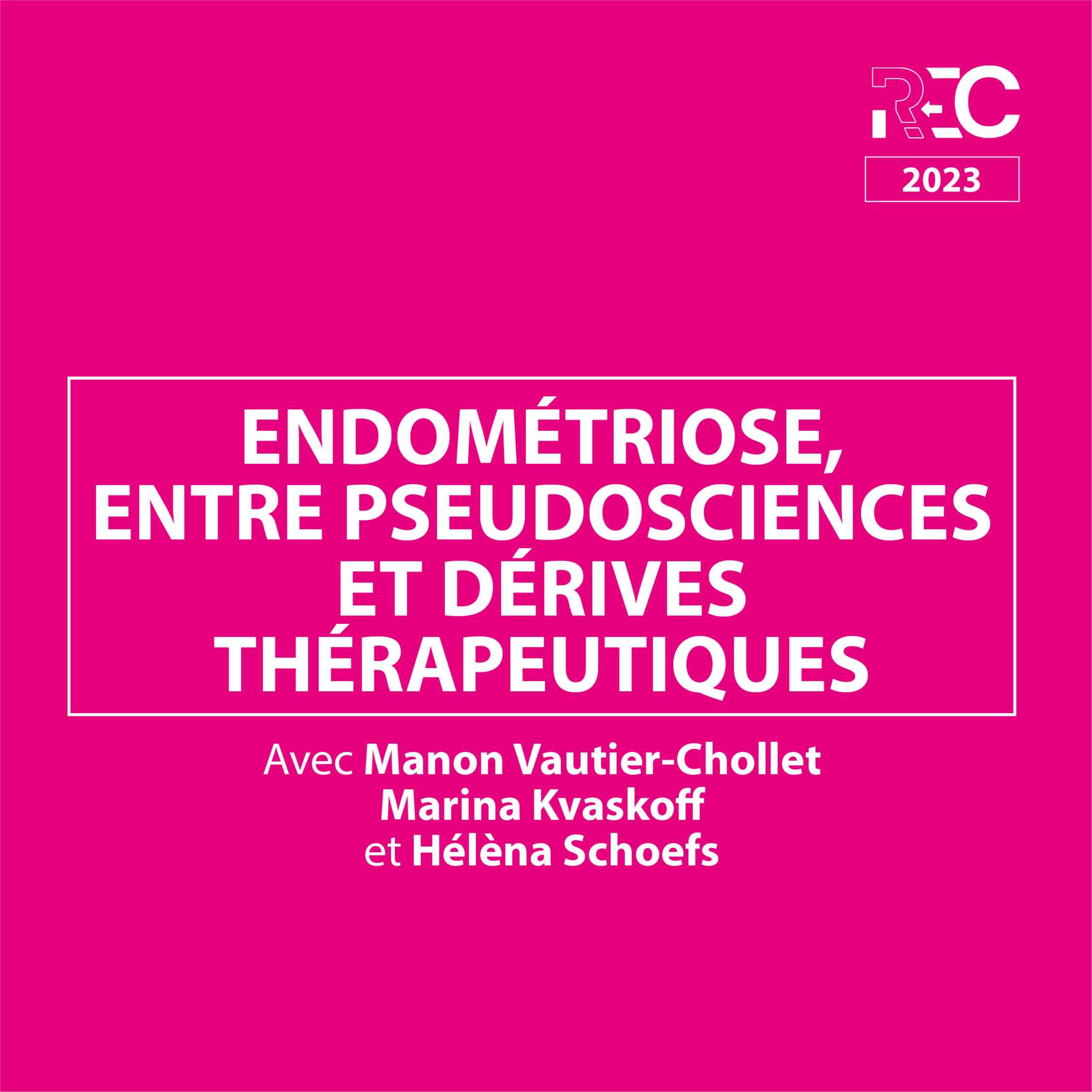 REC23 | Endométriose, entre pseudosciences et dérives thérapeutiques