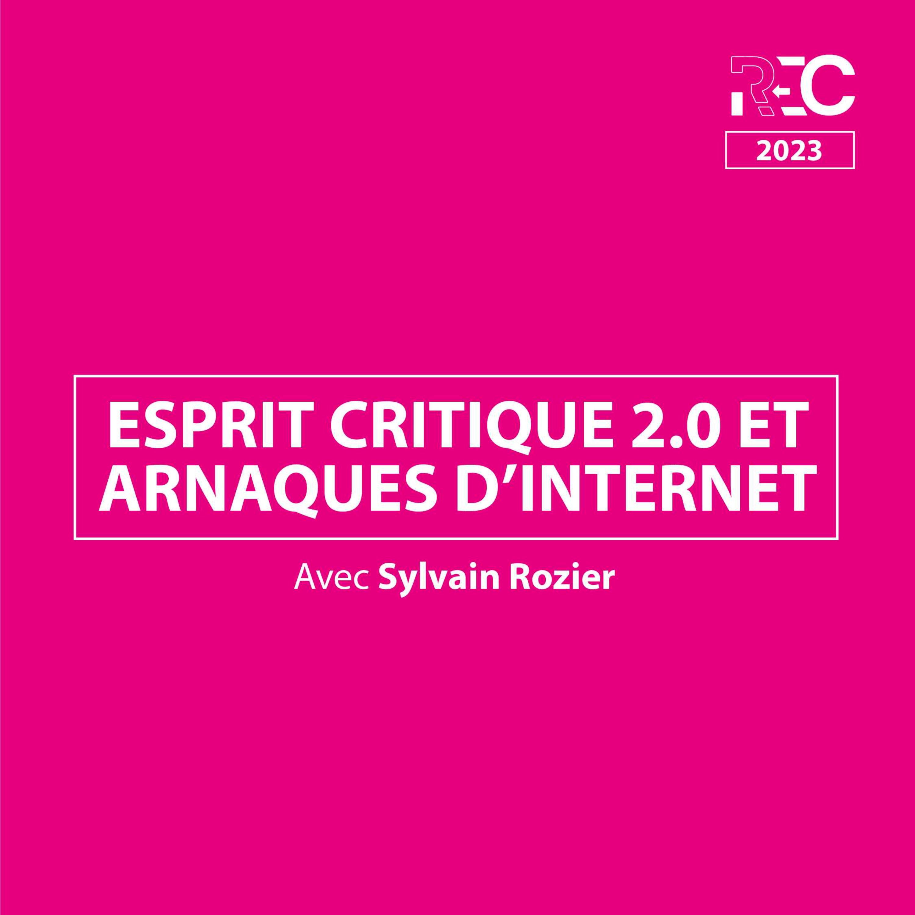 REC23 | Esprit critique 2.0 et arnaques d'internet