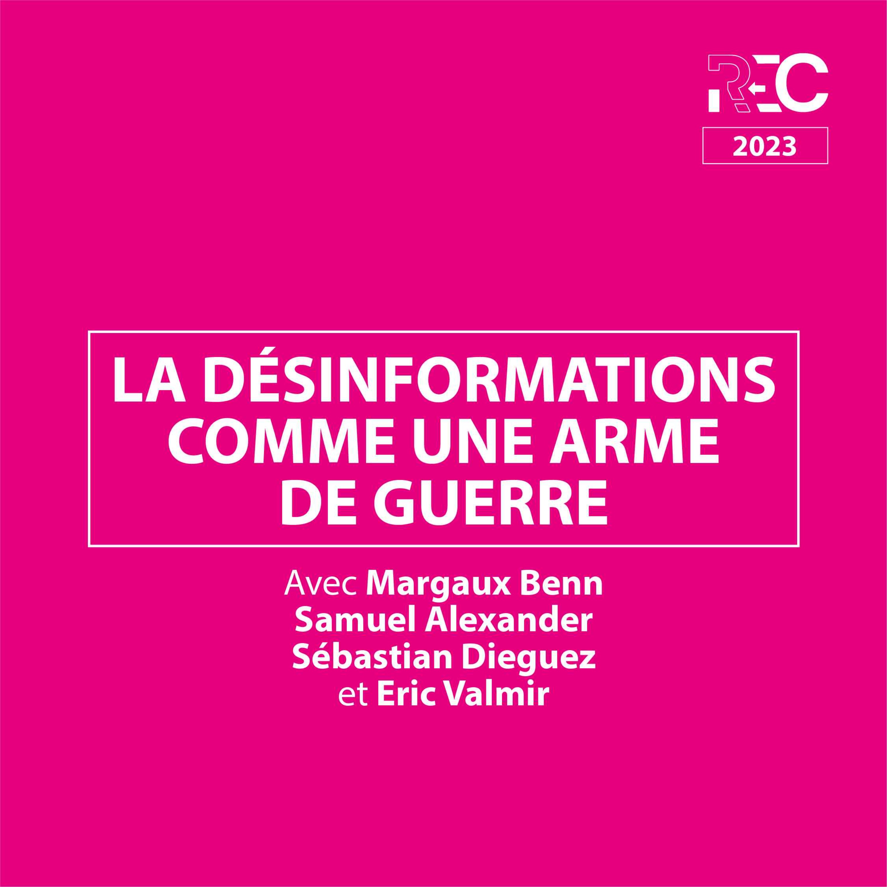 REC23 | La désinformation comme arme de guerre