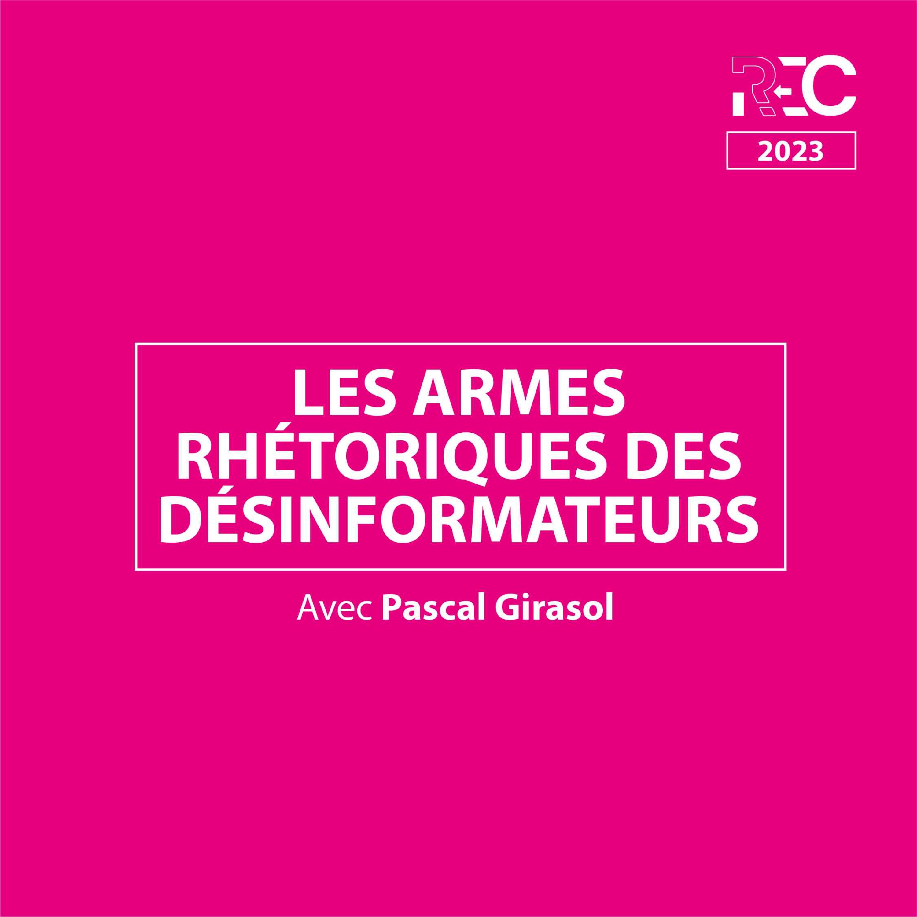 REC23 | Les armes rhétoriques des désinformateurs