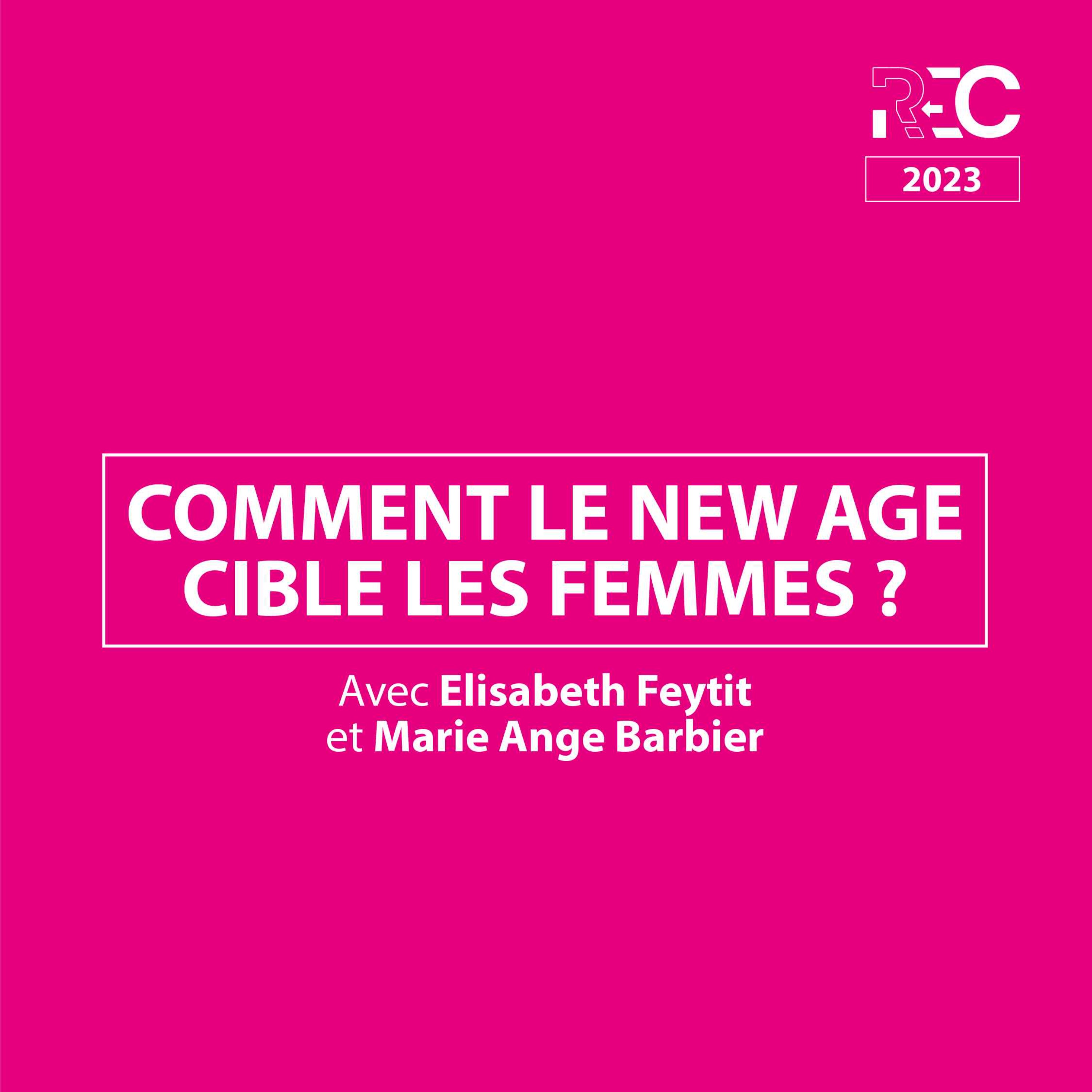 REC23 | Comment le New Age cible les femmes ?