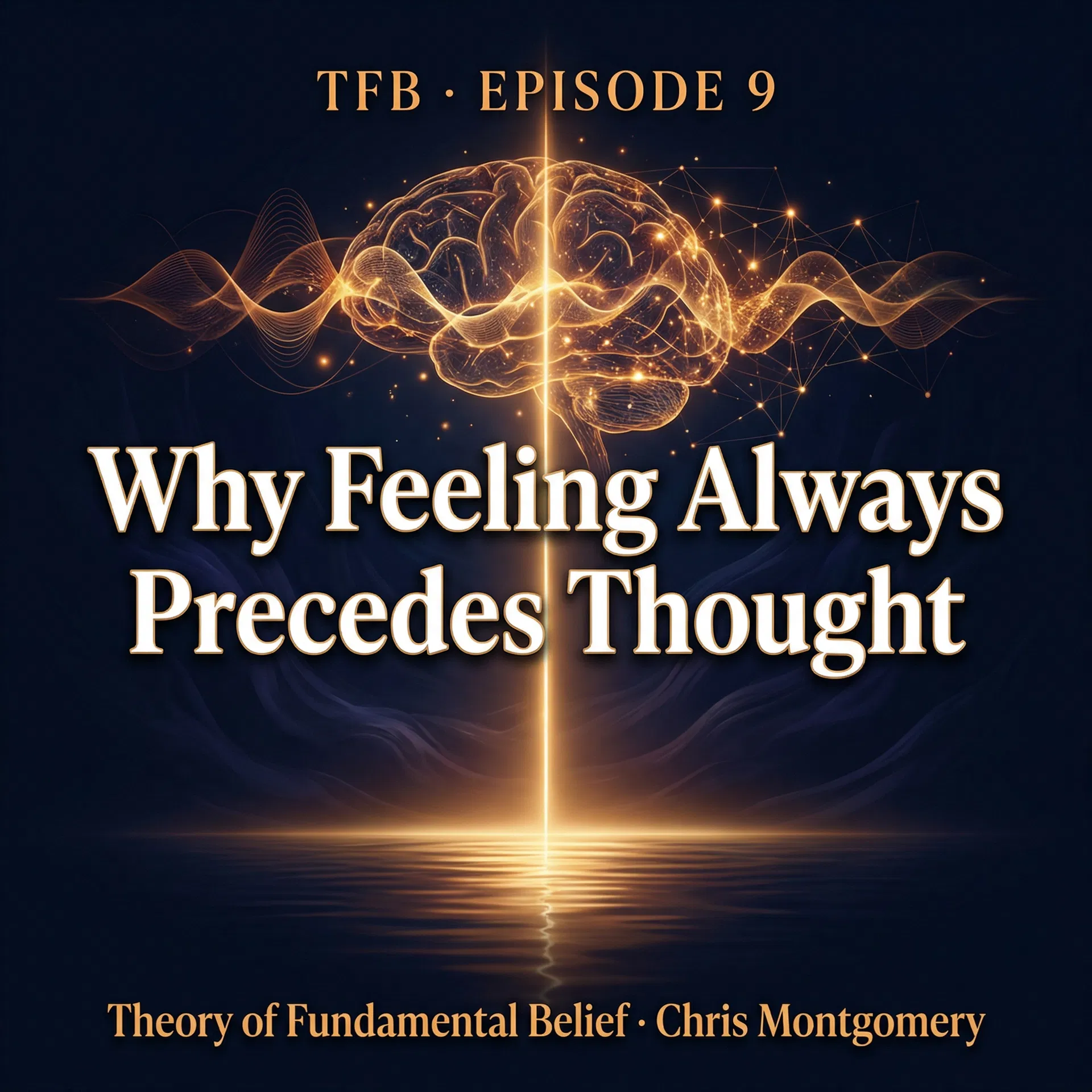 Why Feeling Always Precedes Thought