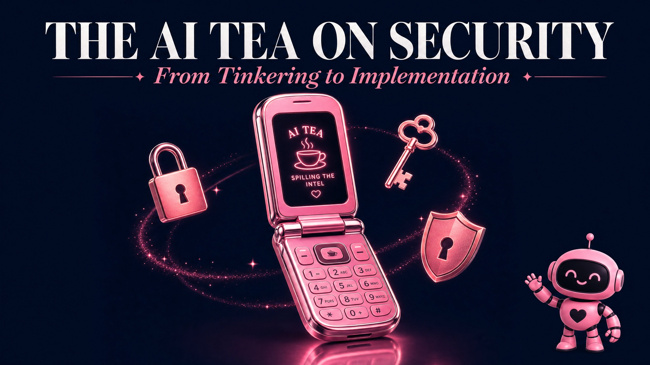 The AI Tea on Security: From Tinkering to Implementation