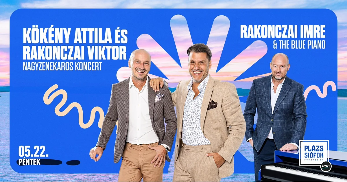 Kökény Attila & Rakonczai Viktor és Rakonczai Imre & The Blue Piano – Plázs Siófok
