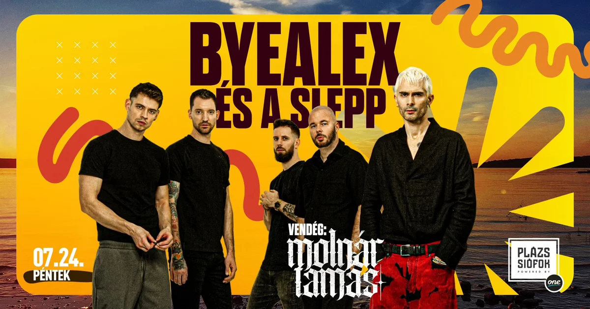 Byealex és a Slepp, vendég: Molnár Tamás – Plázs Siófok