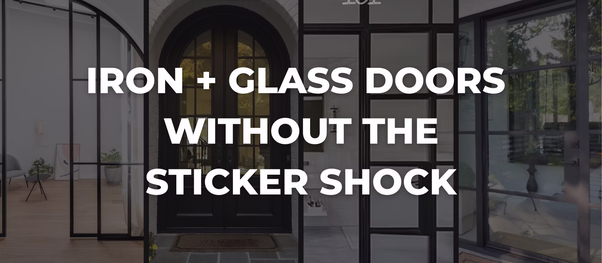 Iron & Glass Doors Without the Sticker Shock: A Peek Inside Our Process