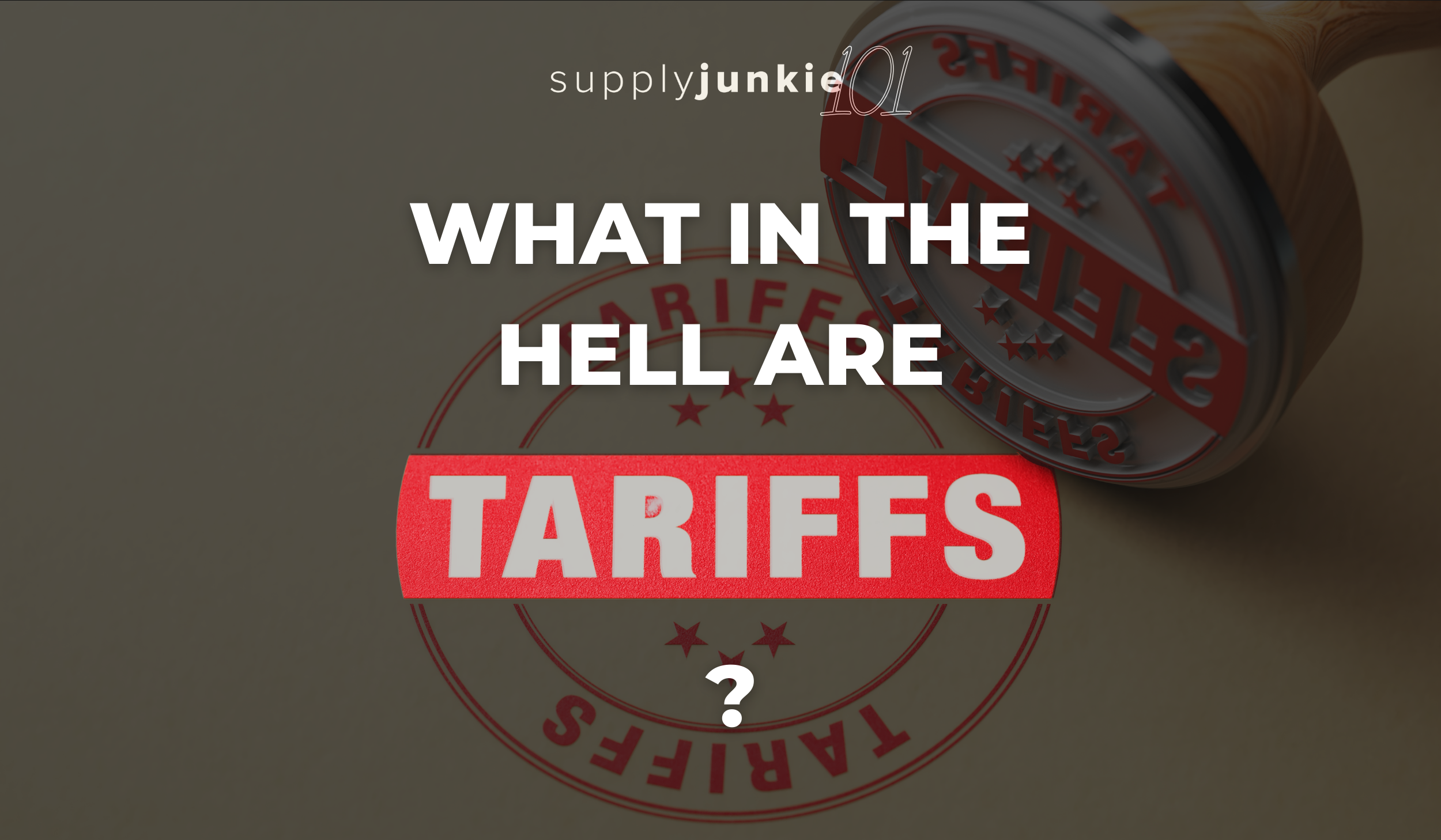What Is a Tariff? The Basics of Import Taxes Explained
