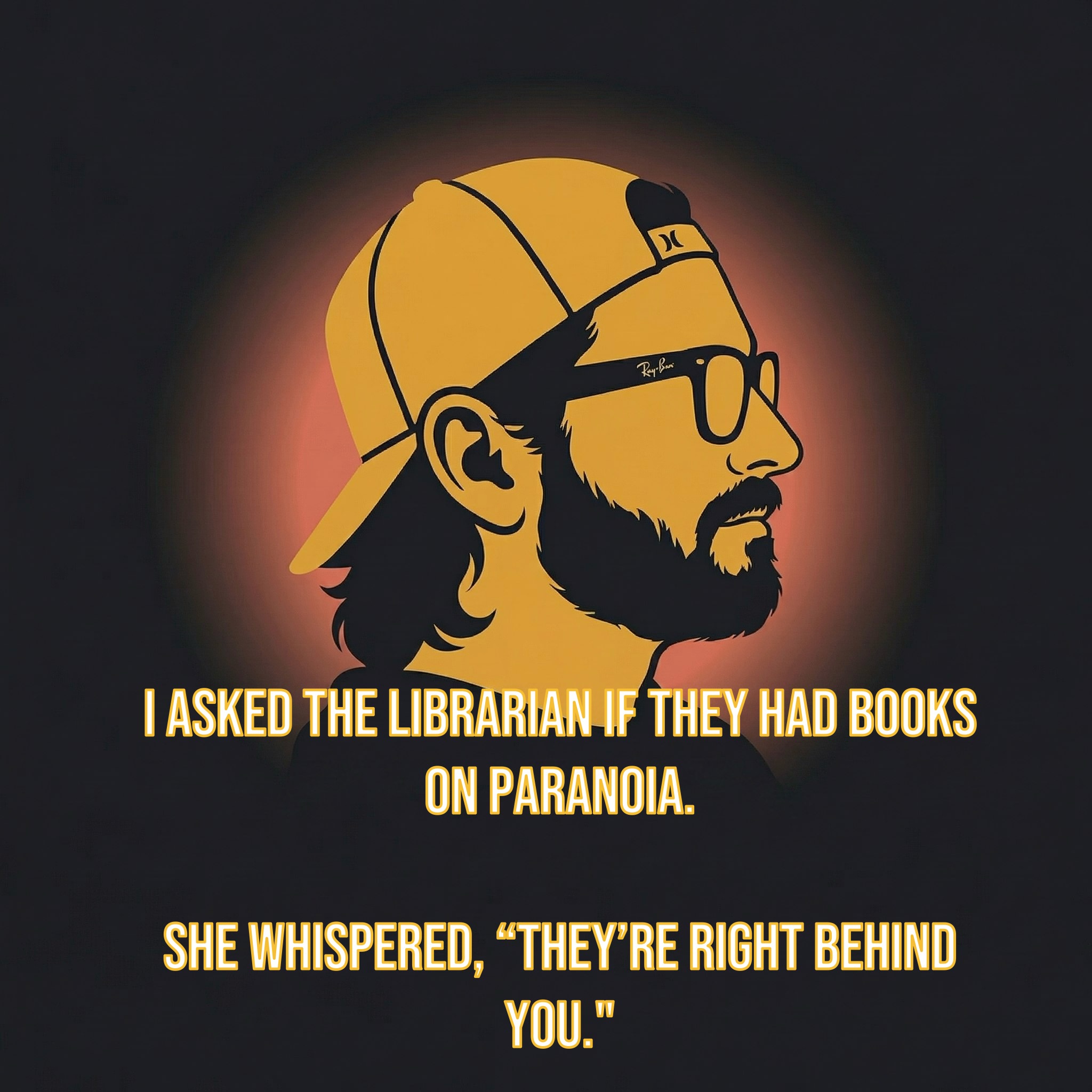 DJD Card: Paranoid — I asked the librarian if they had books on paranoia.
