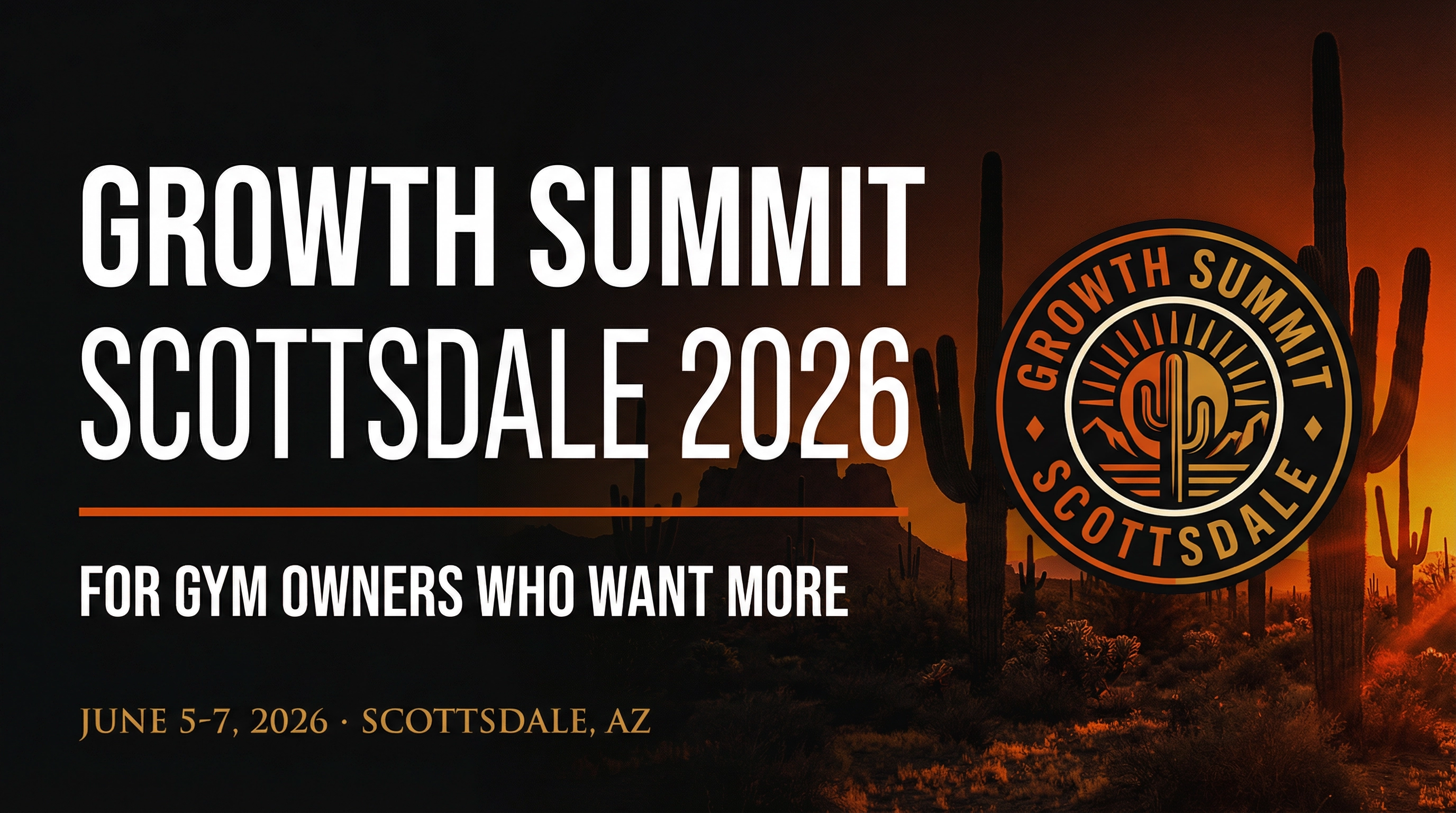 Growth Summit Scottsdale 2026 | Jun 25-27, 2026 - Scottsdale, AZ