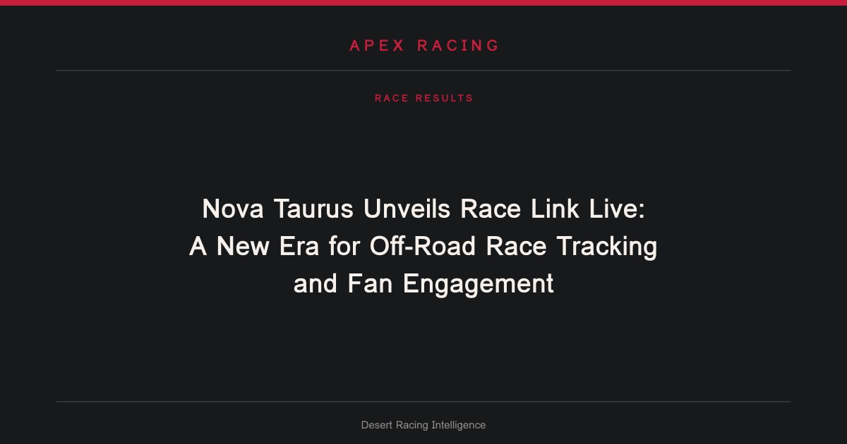 Nova Taurus Unveils Race Link Live: A New Era for Off-Road Race Tracking and Fan Engagement