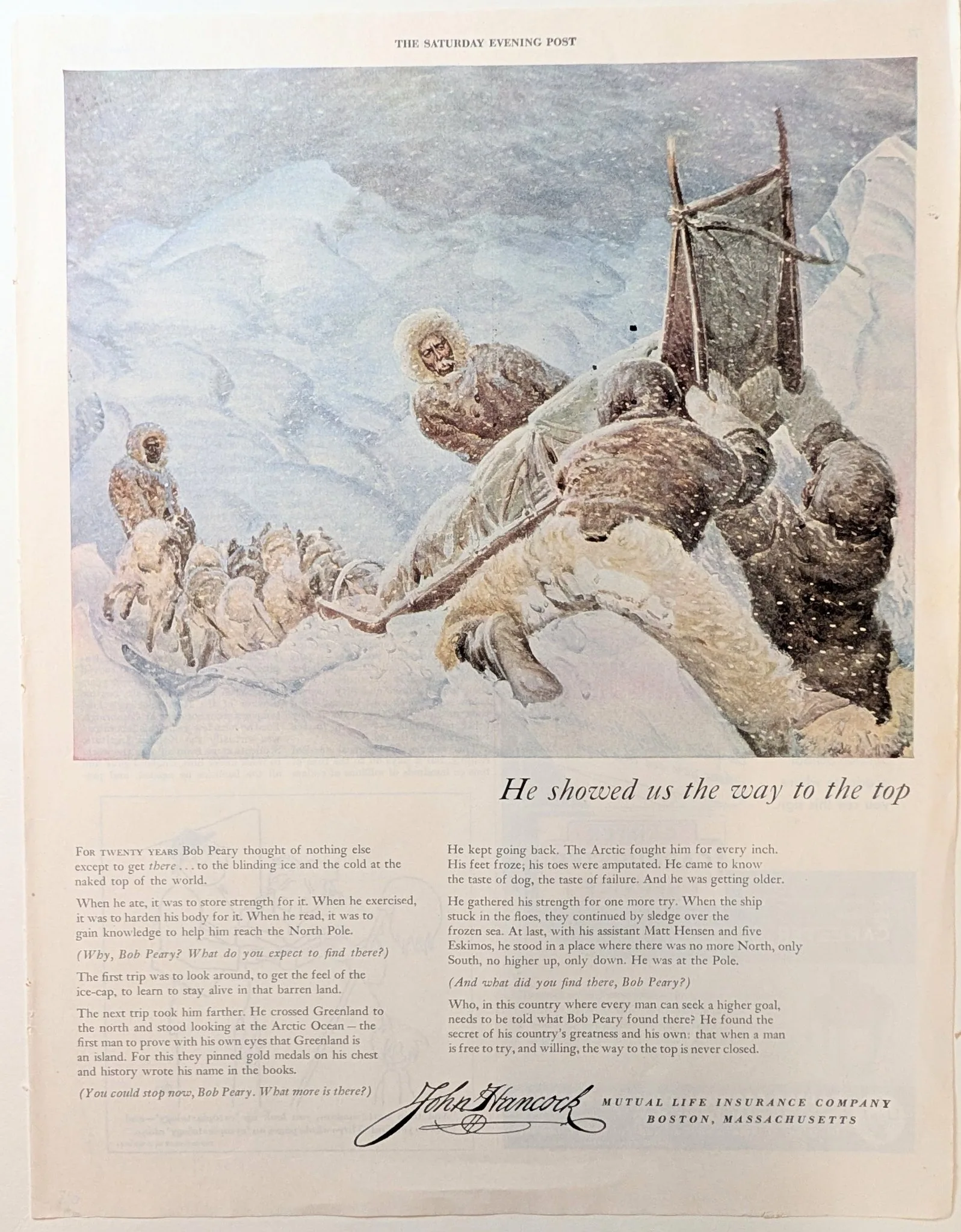 Full-page John Hancock insurance ad, Saturday Evening Post, c.1950: painted Arctic scene of Peary with dog sled team; headline "He showed us the way to the top"; John Hancock signature.