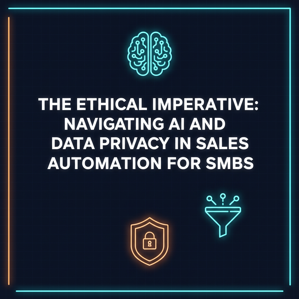 Ethical AI for SMB Sales: Protect Data, Boost Trust & Profits
