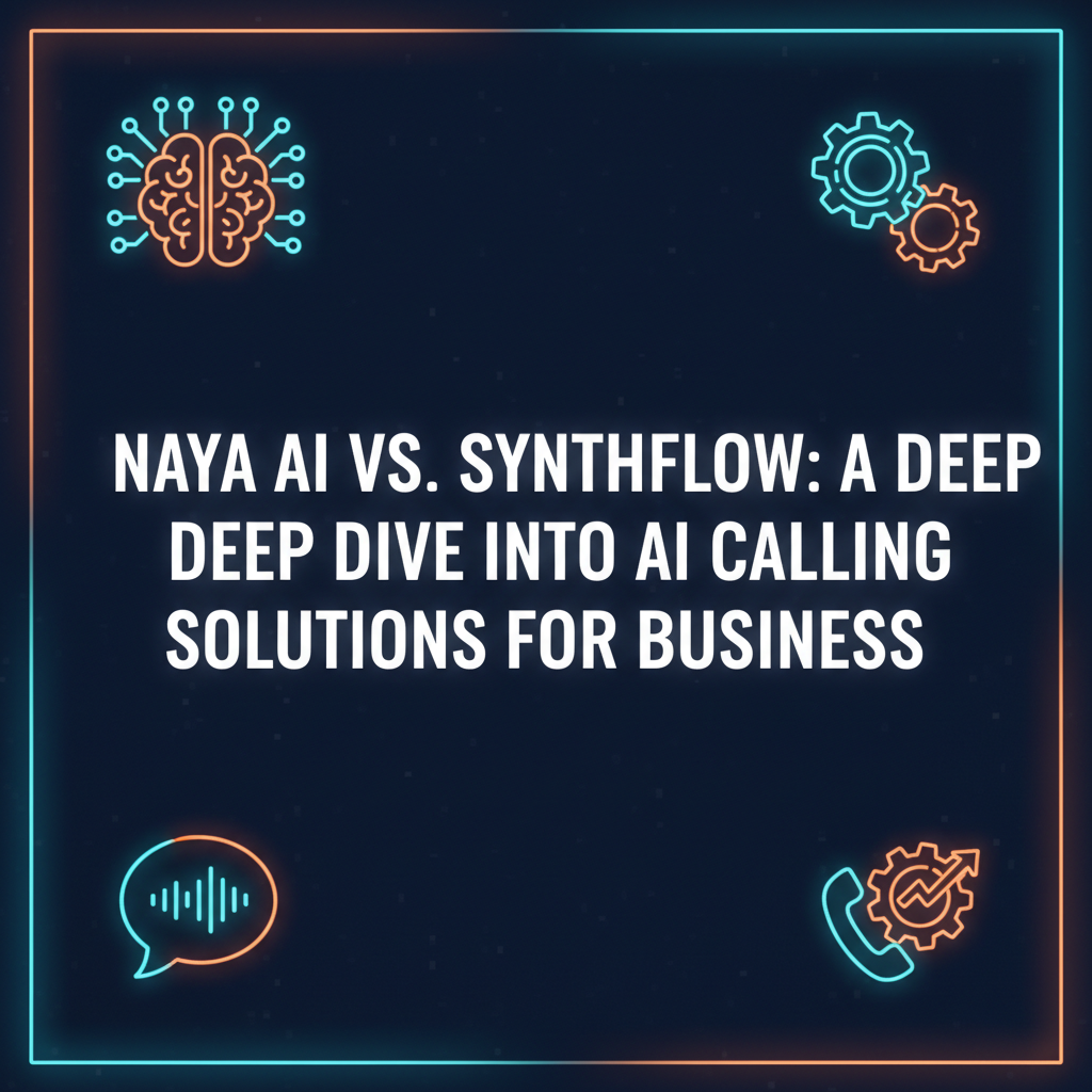 NAYA AI vs. Synthflow: AI Calling Solutions Compared