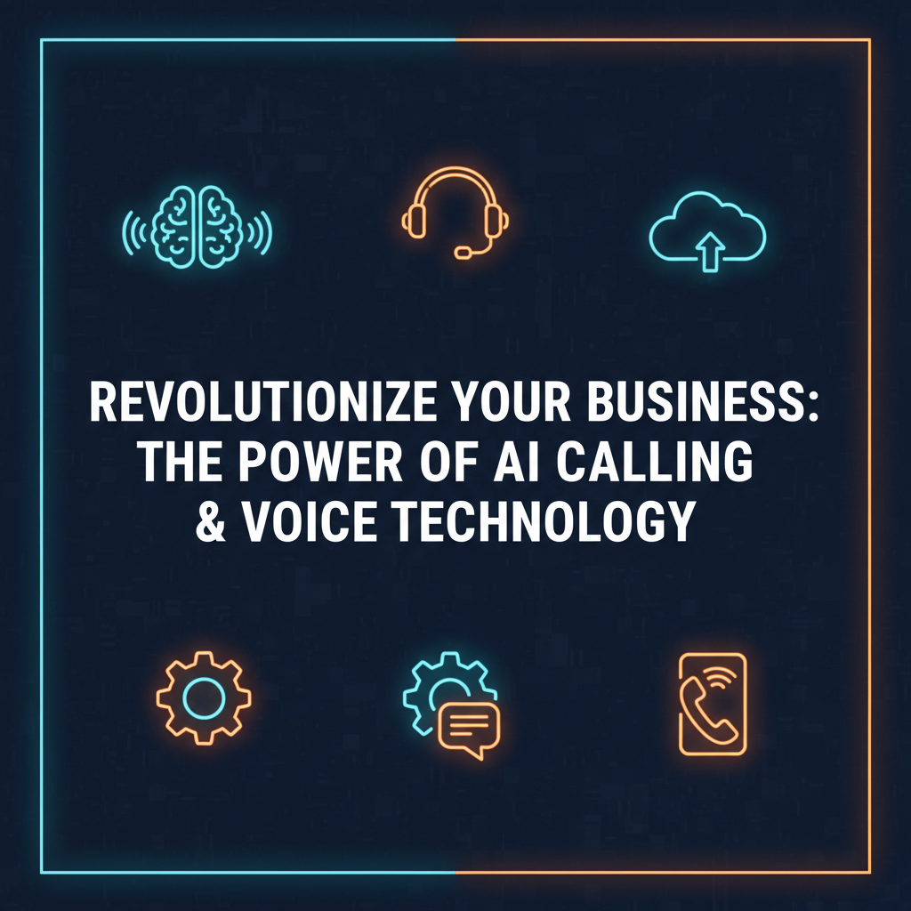 Revolutionize Your Business: The Power of AI Calling & Voice Technology