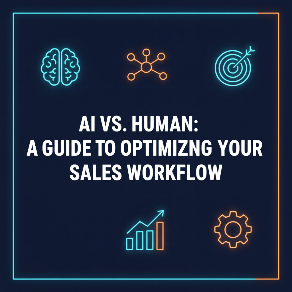 AI vs. Human in Sales: The Ultimate Guide to Optimizing Your Sales Workflow