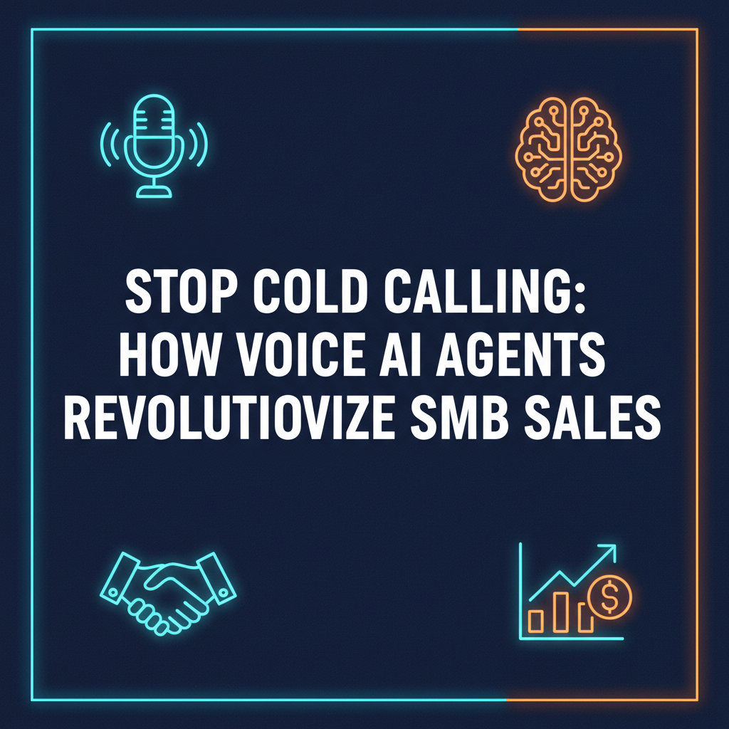 Stop Cold Calling: Voice AI Agents for SMB Sales & Lead Qualification