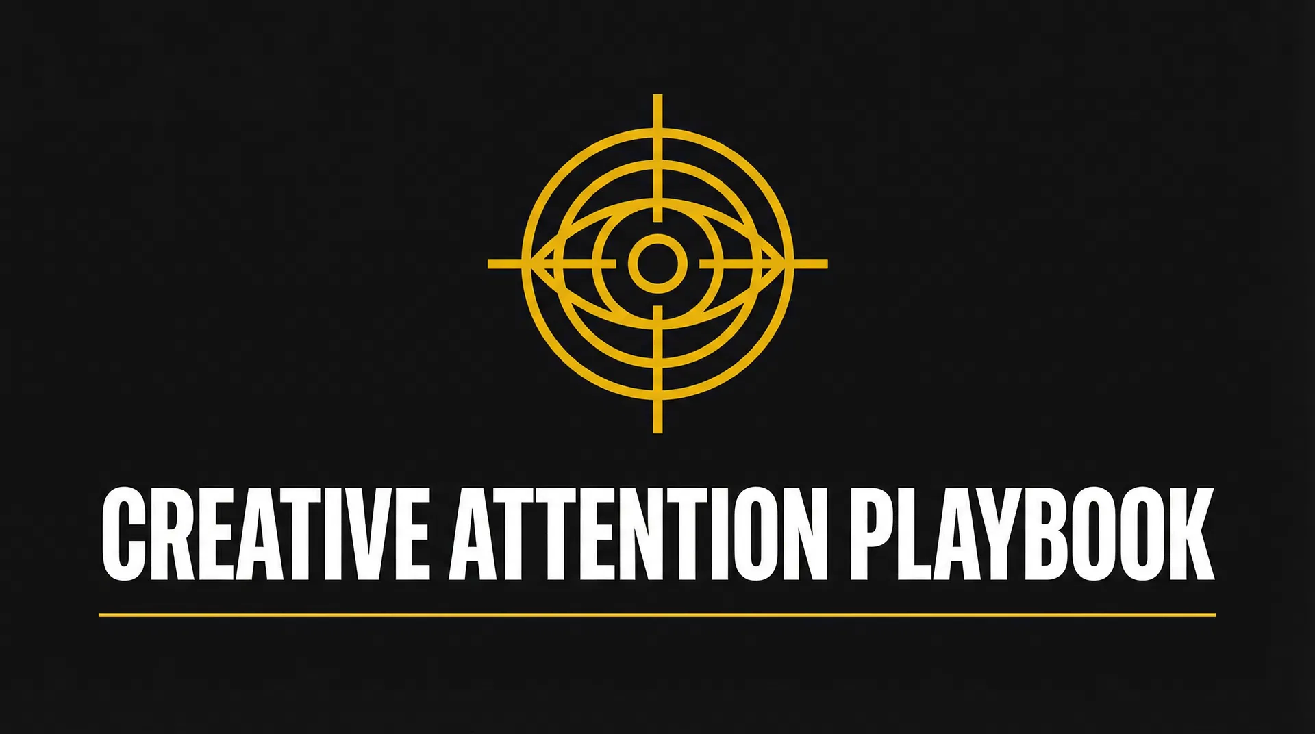 The Creative Attention Playbook: How to Scale What Actually Works