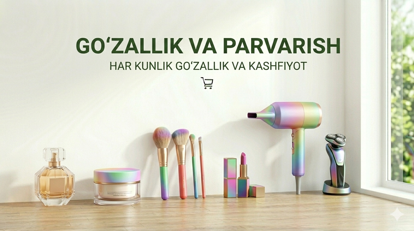 💄 Go'zallik va Parvarish