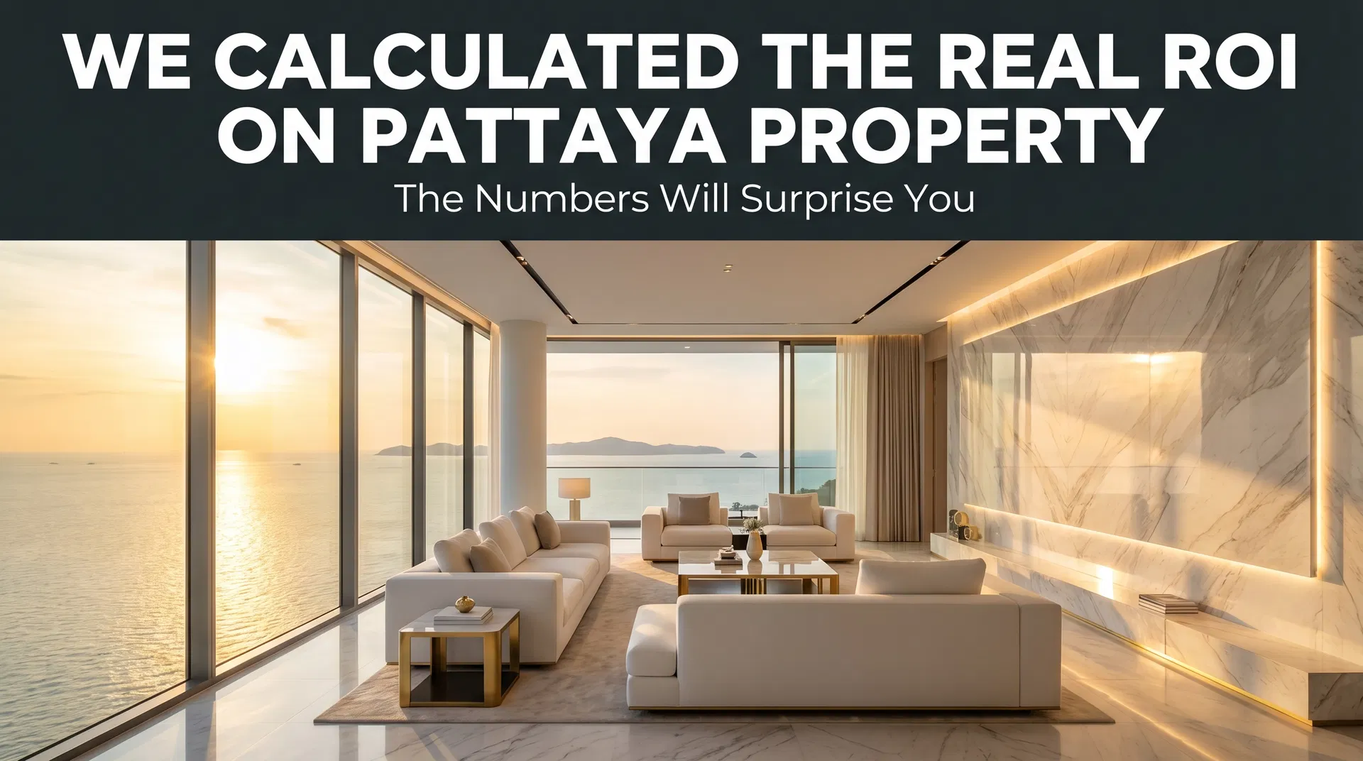 Maximizing Your Pattaya Property Investment: A Comprehensive ROI Calculation Guide