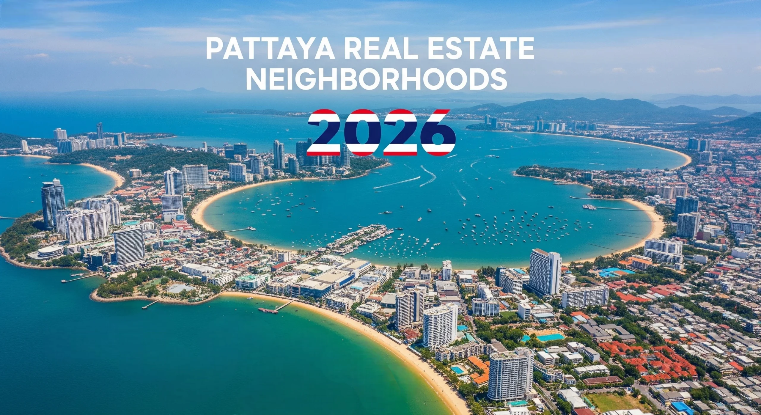 The Ultimate Pattaya Neighborhood Guide (2026 Edition)