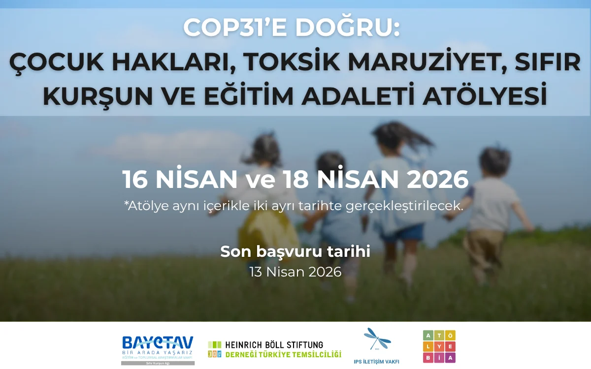 Çocukların Geleceği Tehdit Altında: Toksik Maruziyet, Yoksulluk ve Eğitim Adaletsizliği Tartışmaya Açılıyor