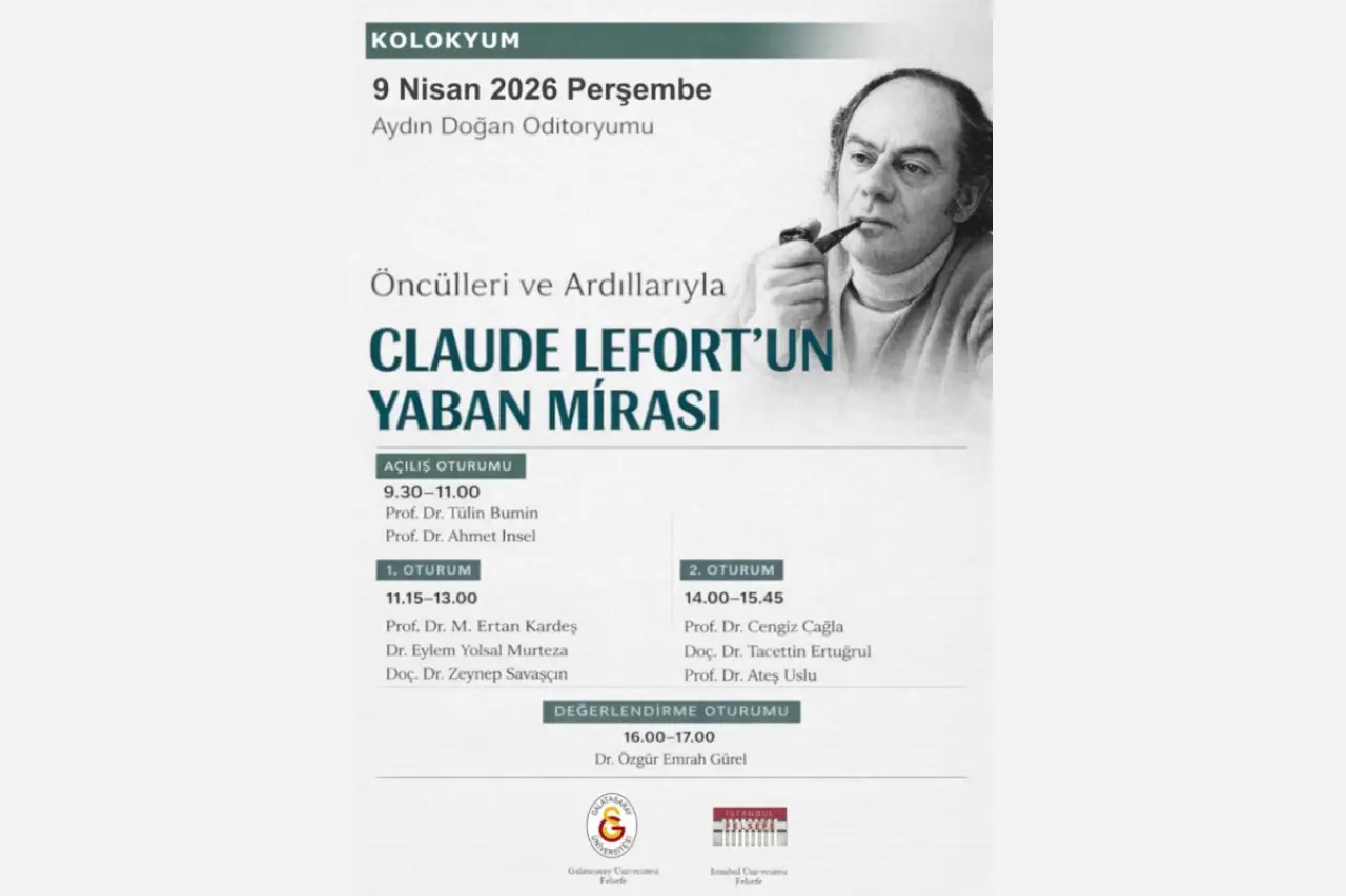 Galatasaray Üniversitesi'nde Lefort Kolokyumu: Demokrasi ve Totalitarizm Tartışmaları Neden Önemli?