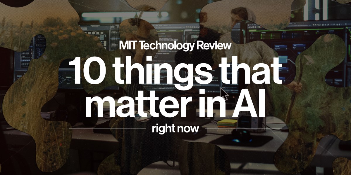 10 Things That Matter in AI Right Now
