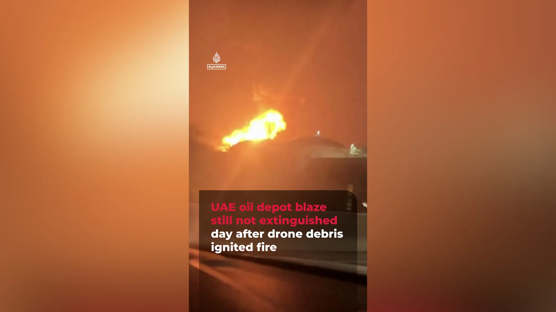 UAE oil depot fire still raging day after drone sparks blaze