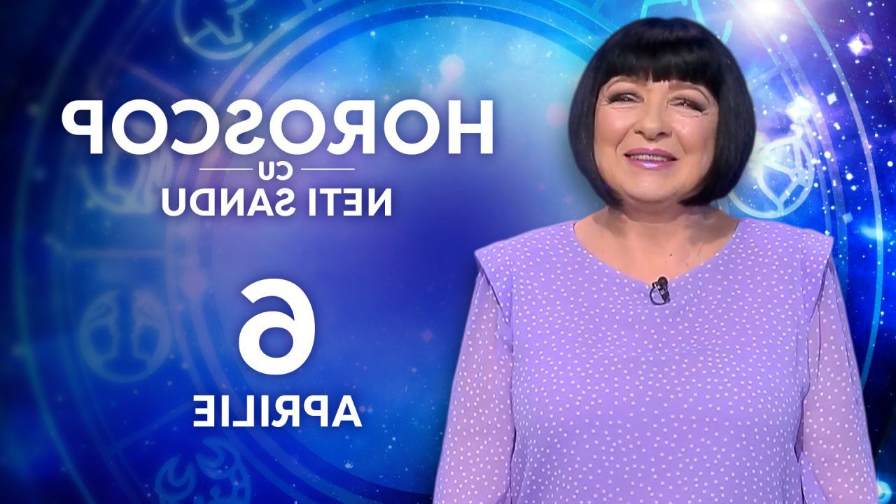 Horoscop Neti Sandu 6 aprilie 2026: Vești bune! Ai șanse să recuperezi bani!