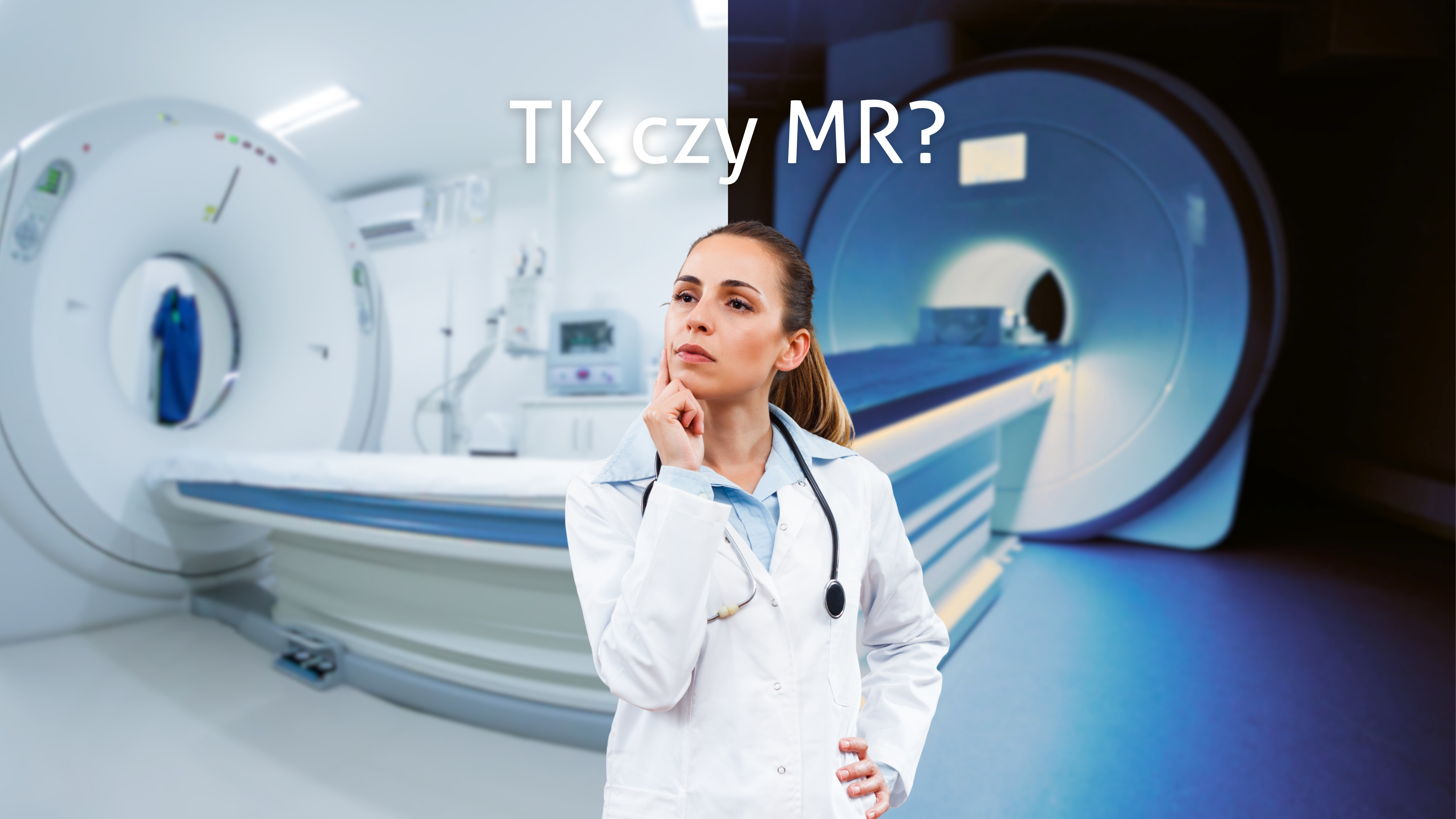 Tomografia komputerowa (TK) a rezonans magnetyczny (MR). Czym się różnią te badania?