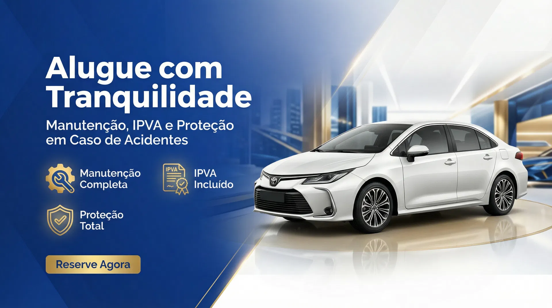 Alugue com Tranquilidade - Manutenção, IPVA e Proteção