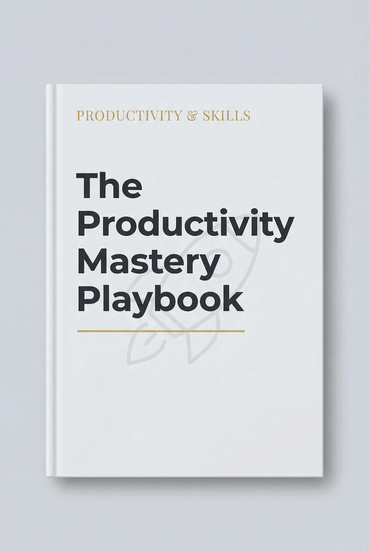 The Productivity Mastery Playbook