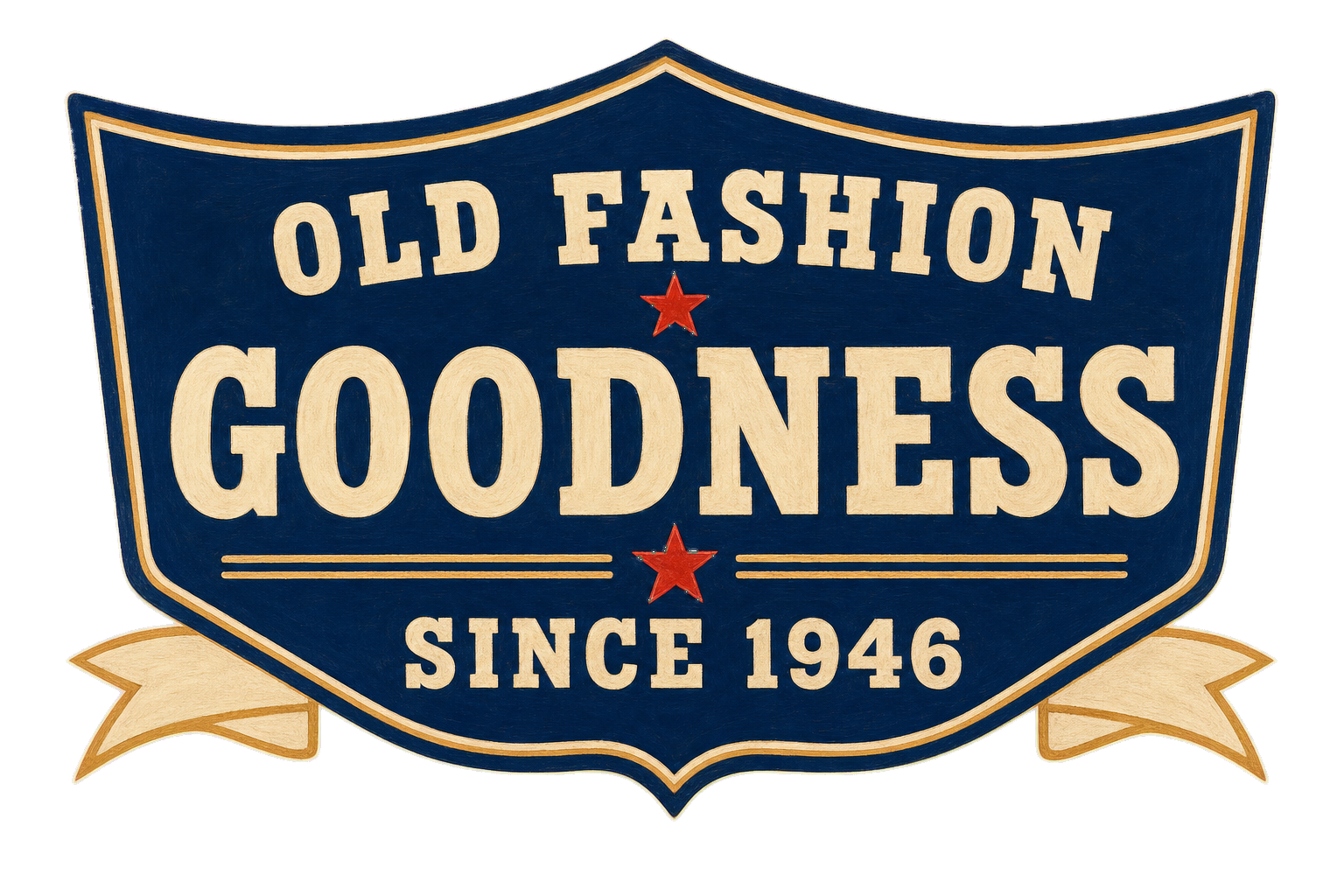 Old Fashion Goodness — Since 1946