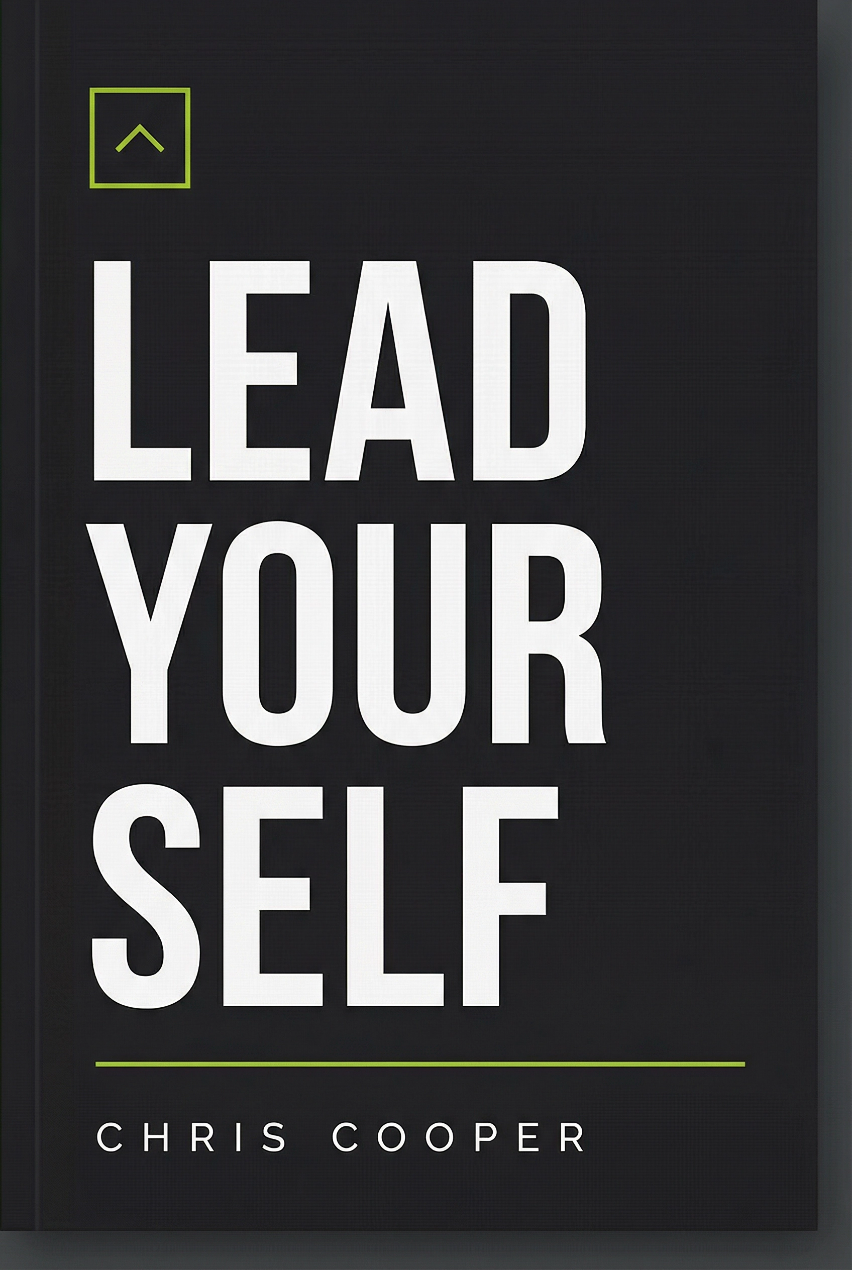Lead Your Self by Chris Cooper
