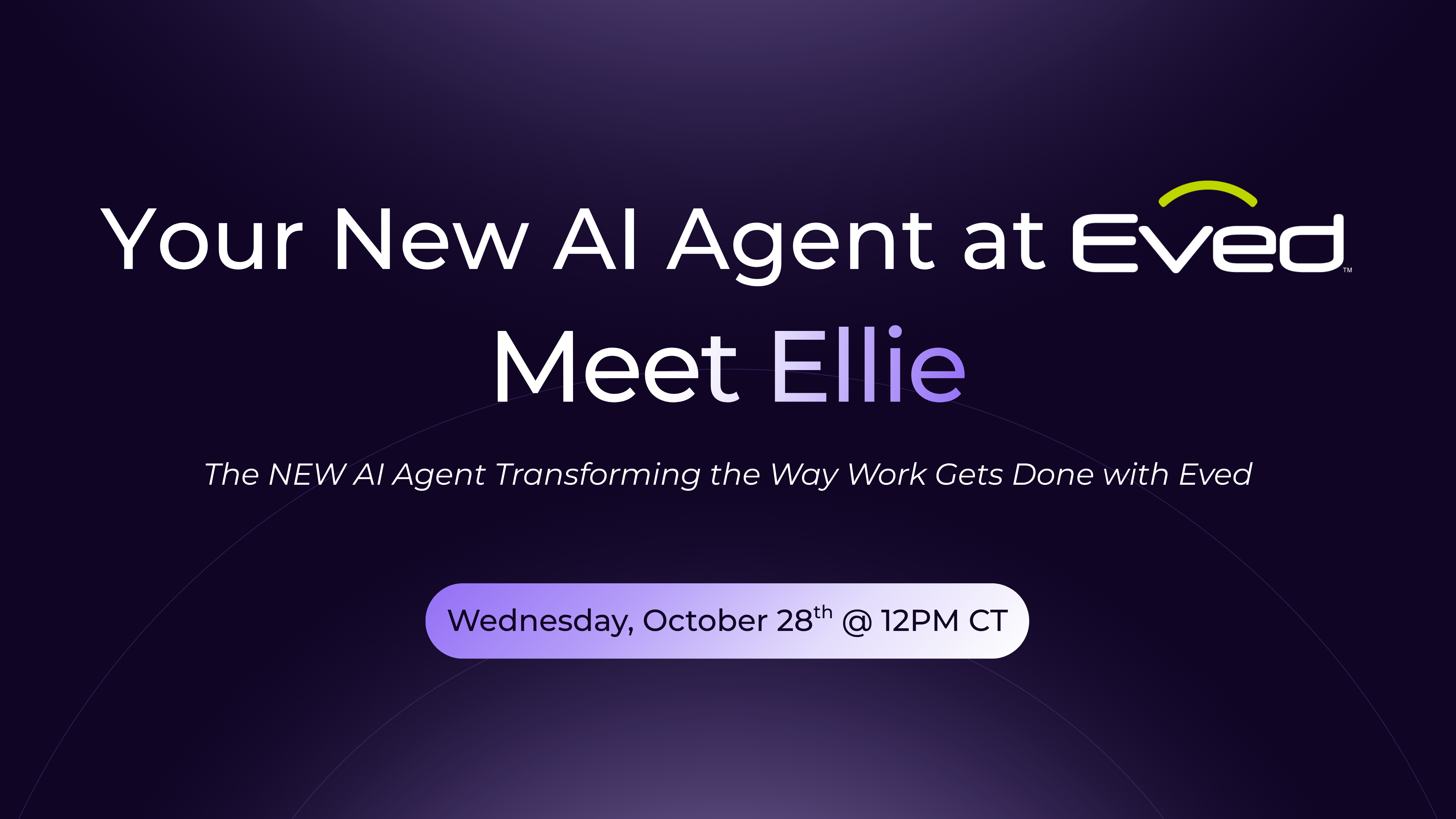 Meet Ellie: The AI Agent Transforming the Way Work Gets Done with Eved