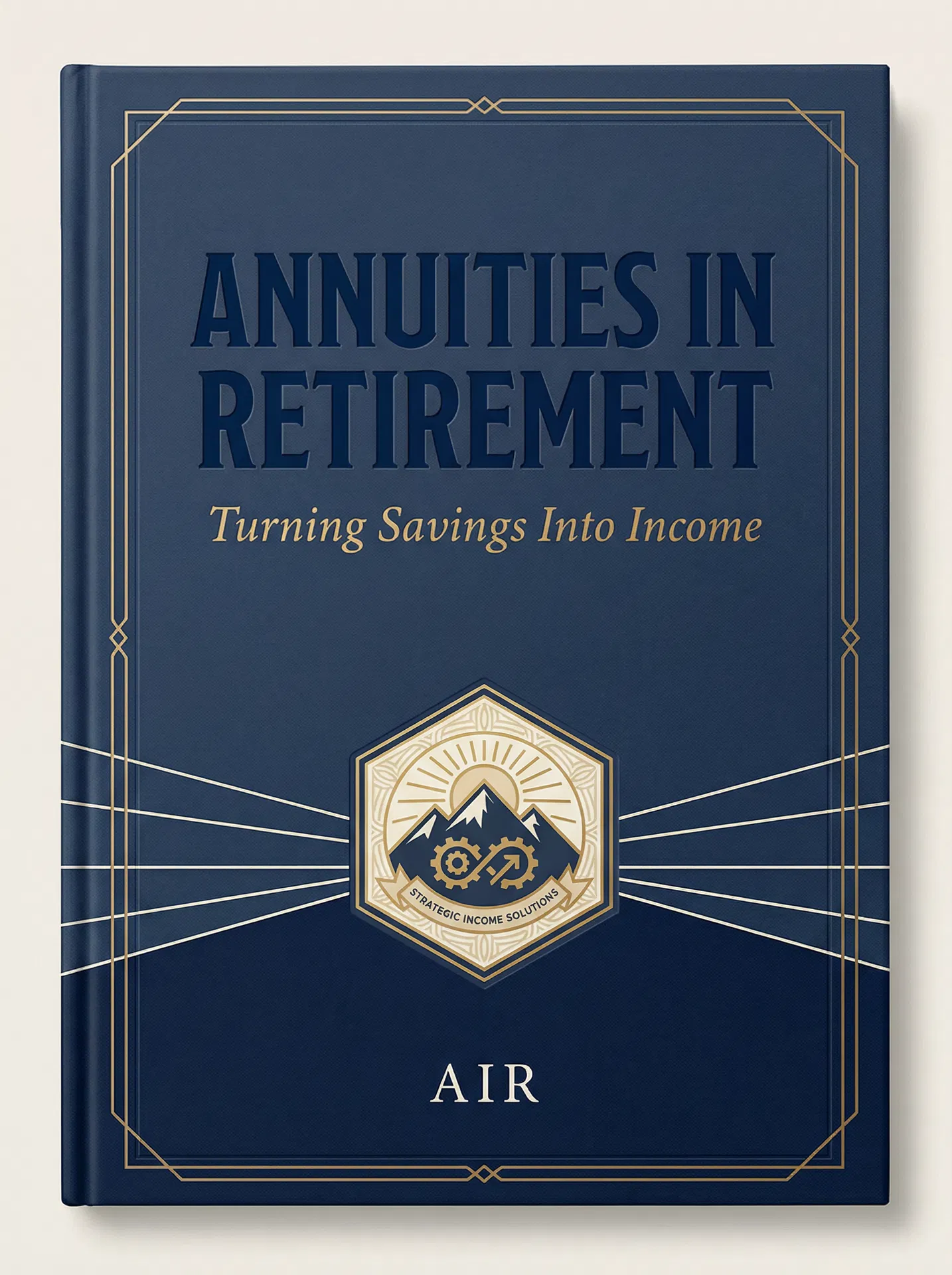 Annuities In Retirement — Turning Savings Into Income