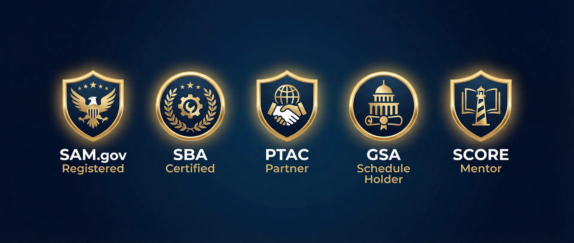 SAM.gov Registered, SBA Certified, PTAC Partner, GSA Schedule Holder, SCORE Mentor