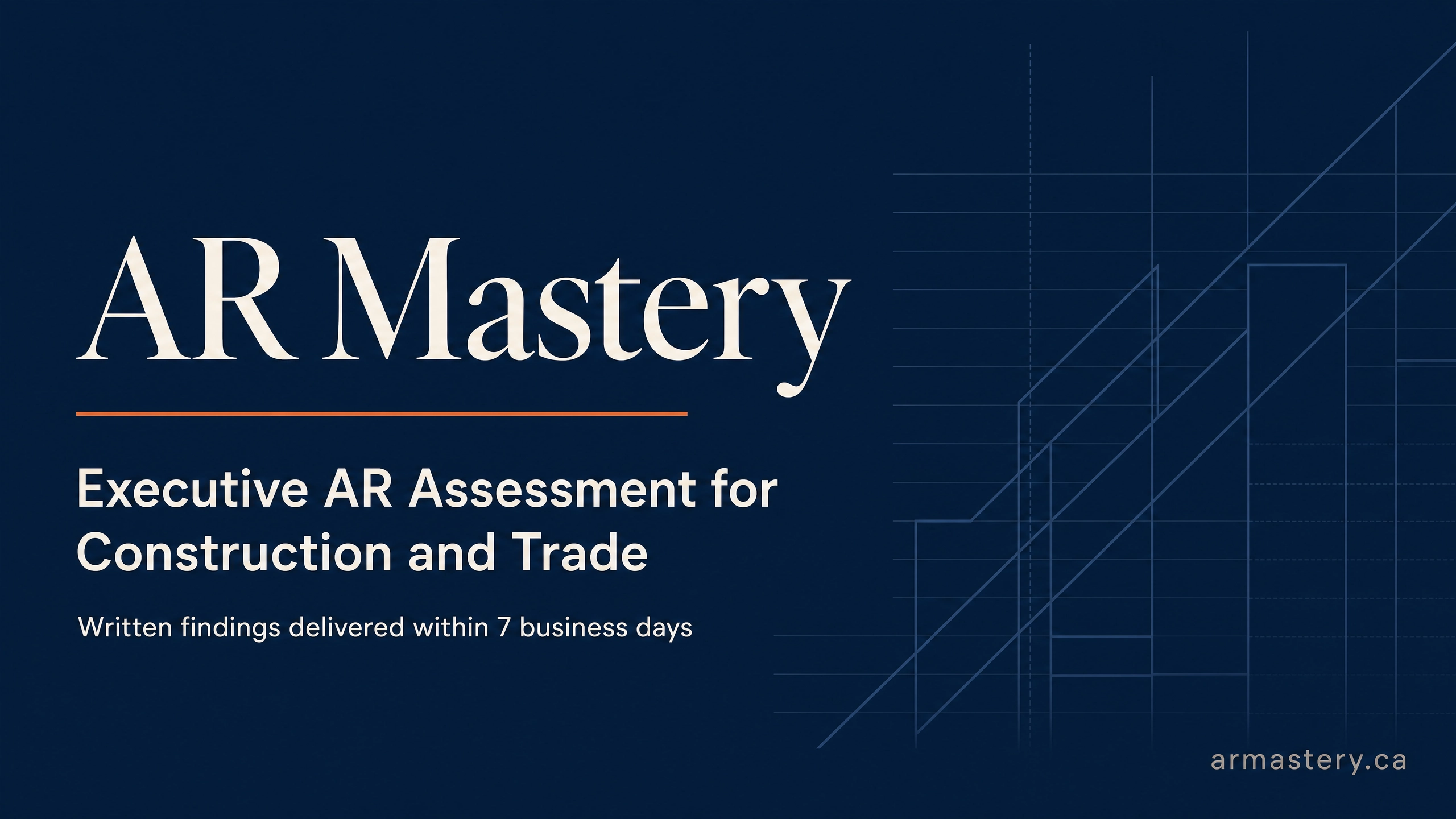AR Mastery | Executive AR Assessment for Construction and Trade Businesses