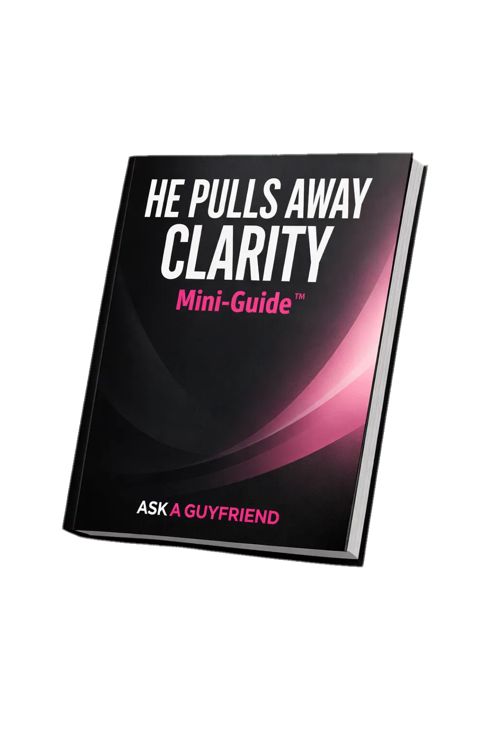 He Pulls Away Clarity Mini-Guide™