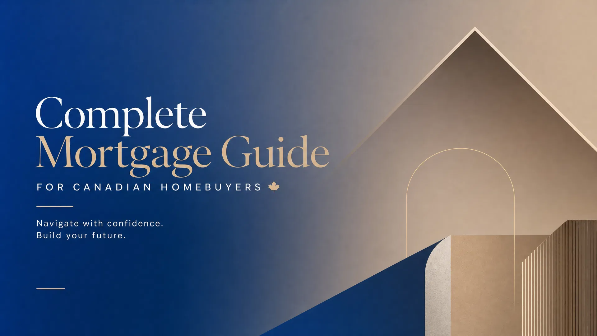 Complete Mortgage Guide for Canadian Homebuyers
